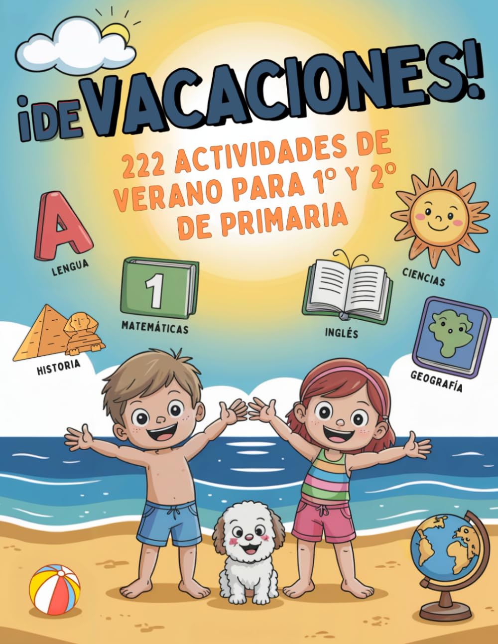 ¡DE VACACIONES! 222 Actividades de Verano para 1º y 2º de Primaria: Libro de Vacaciones para Niños con Juegos y Ejercicios para Repasar Todas las Materias y Aprender Divirtiéndose | De 6 a 8 Años