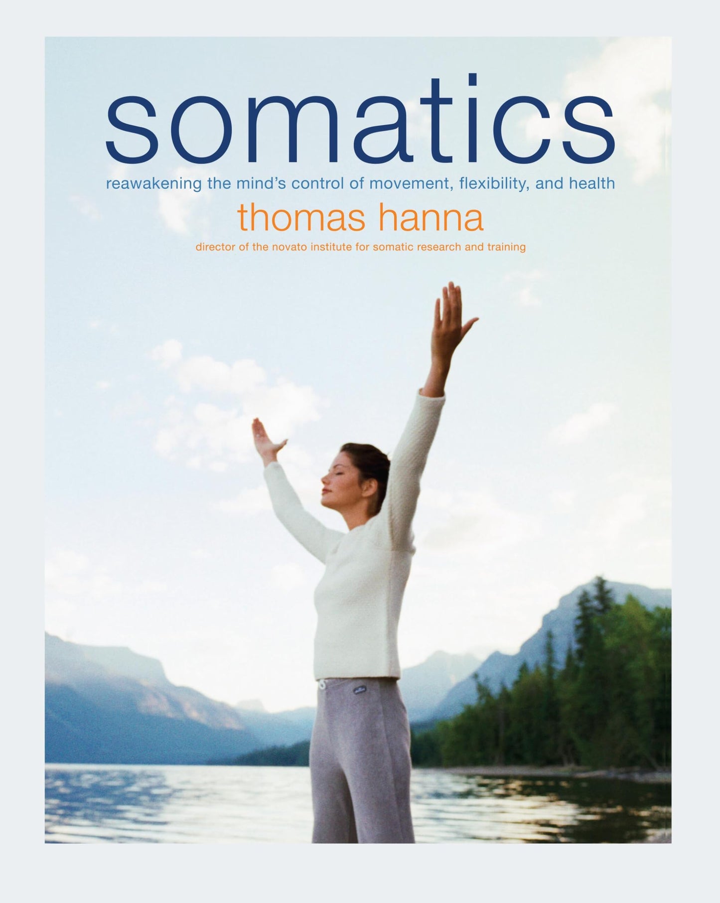Libro: Somatics: Reawakening The Mind's Control Of Movement, Flexibility, And Health