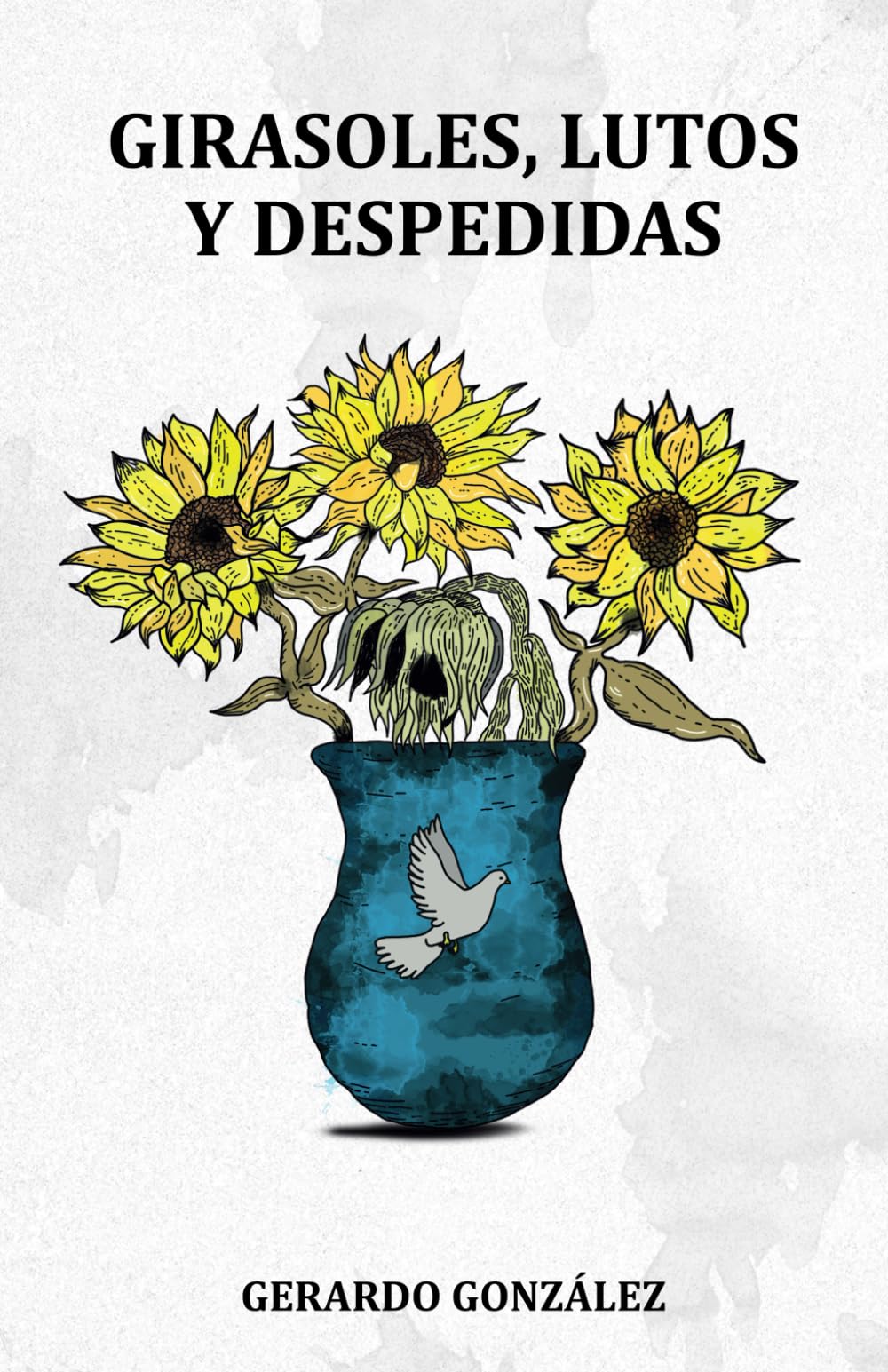 Libro: GIRASOLES, LUTOS Y DESPEDIDAS (Spanish Edition)