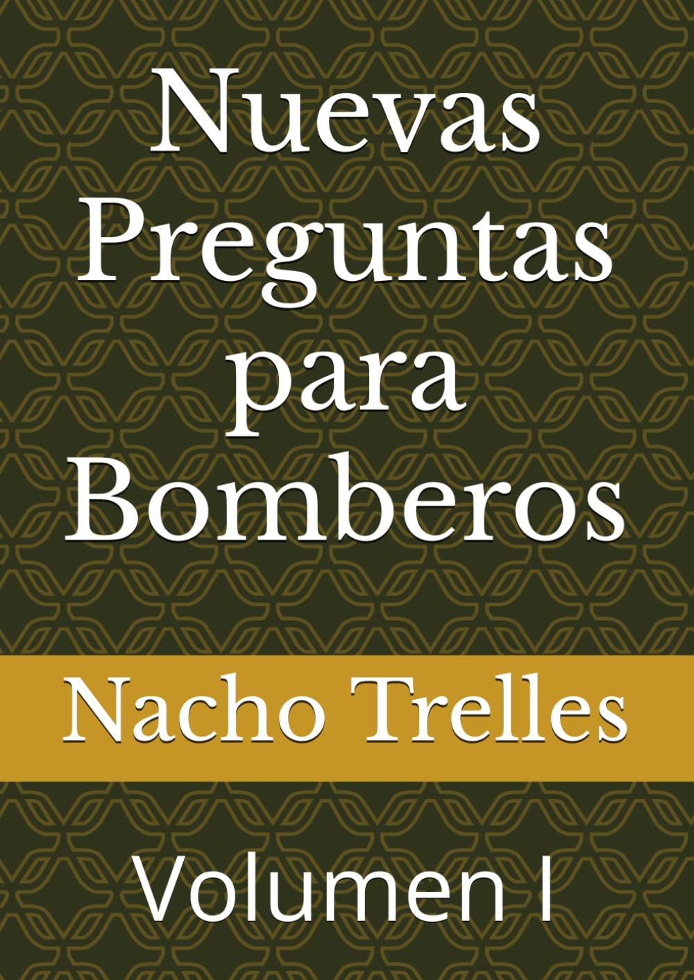 Libro: Nuevas Preguntas para Bomberos: Volumen I