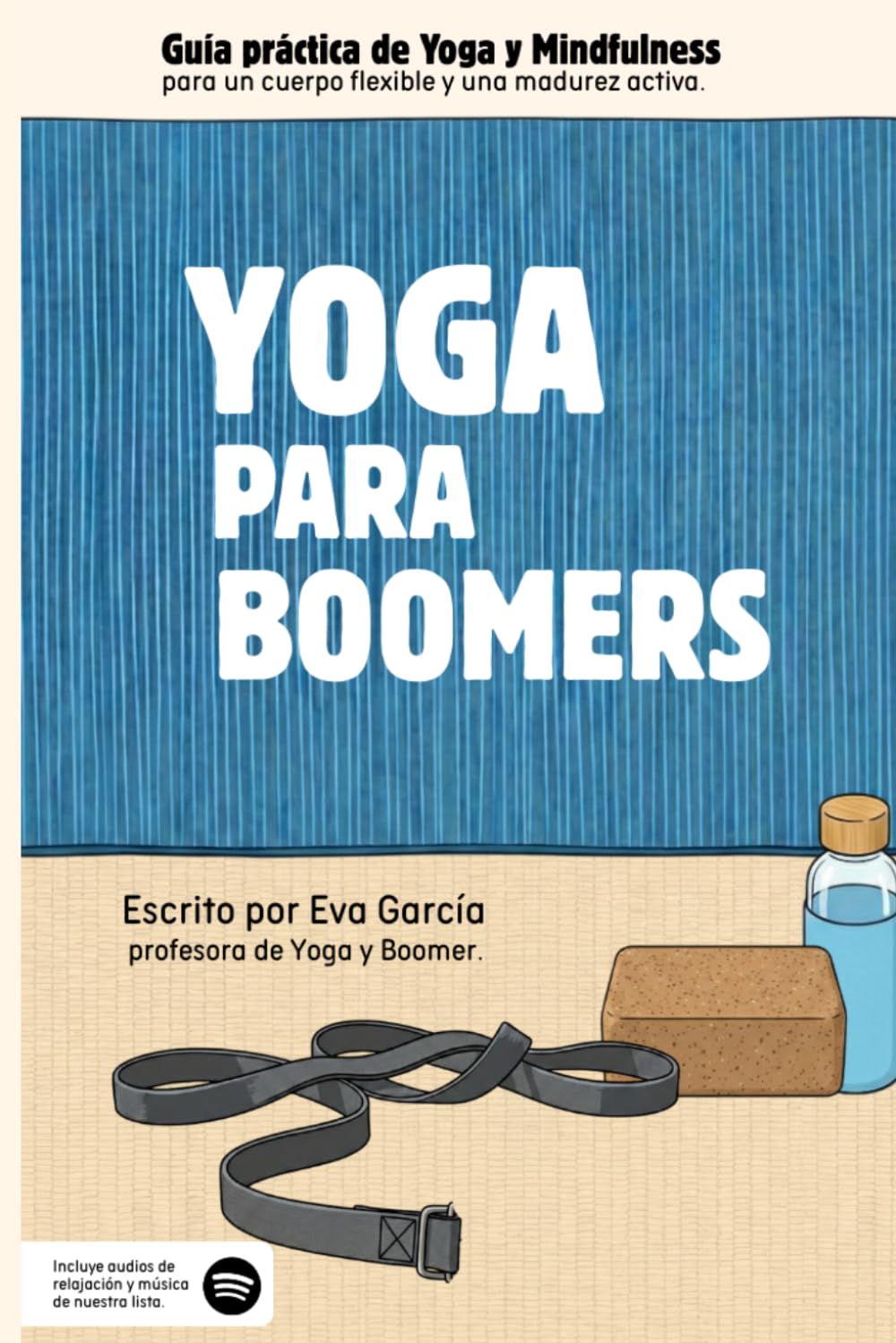 Libro: YOGA PARA BOOMERS: Guía Práctica de Yoga y Mindfulness para un cuerpo flexible y una madurez activa. (Spanish Edition)