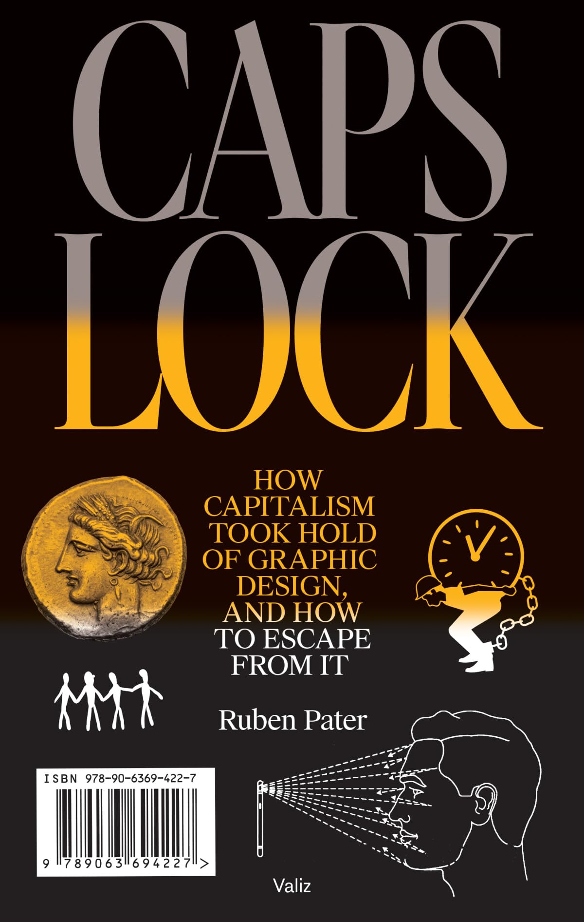 Libro: CAPS LOCK: How Capitalism Took Hold of Graphic Design, and How to Escape from It