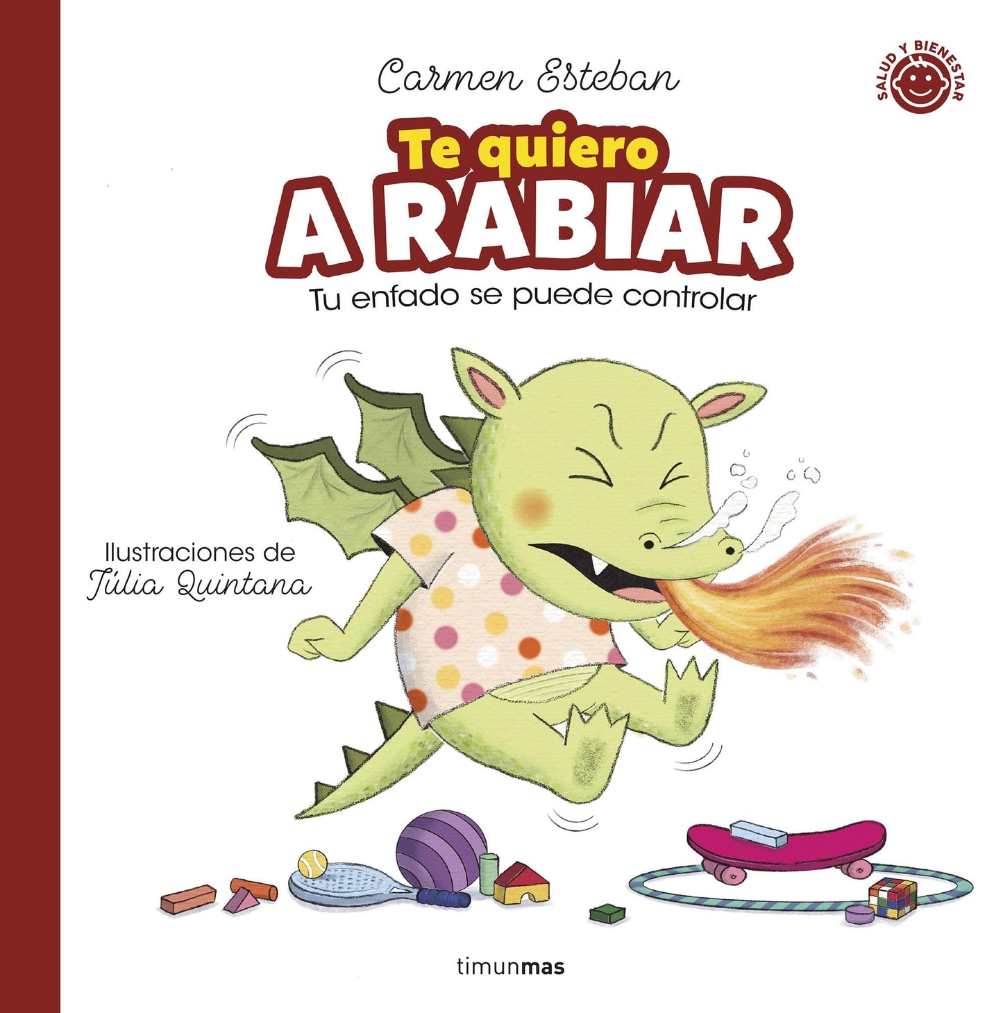 Libro: Te quiero A RABIAR (Salud y bienestar para peques)