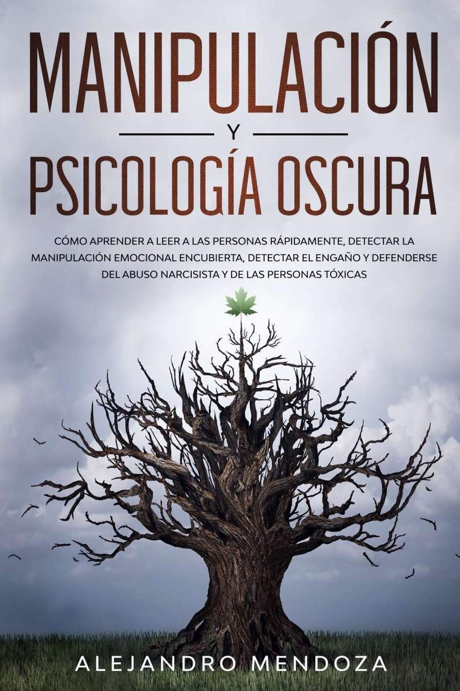 Libro: Manipulación y Psicología Oscura: Cómo aprender a leer a las personas, detectar la manipulación emocional encubierta, detectar el engaño y defenderse ... y de las personas tóxicas (Spanish Edition)