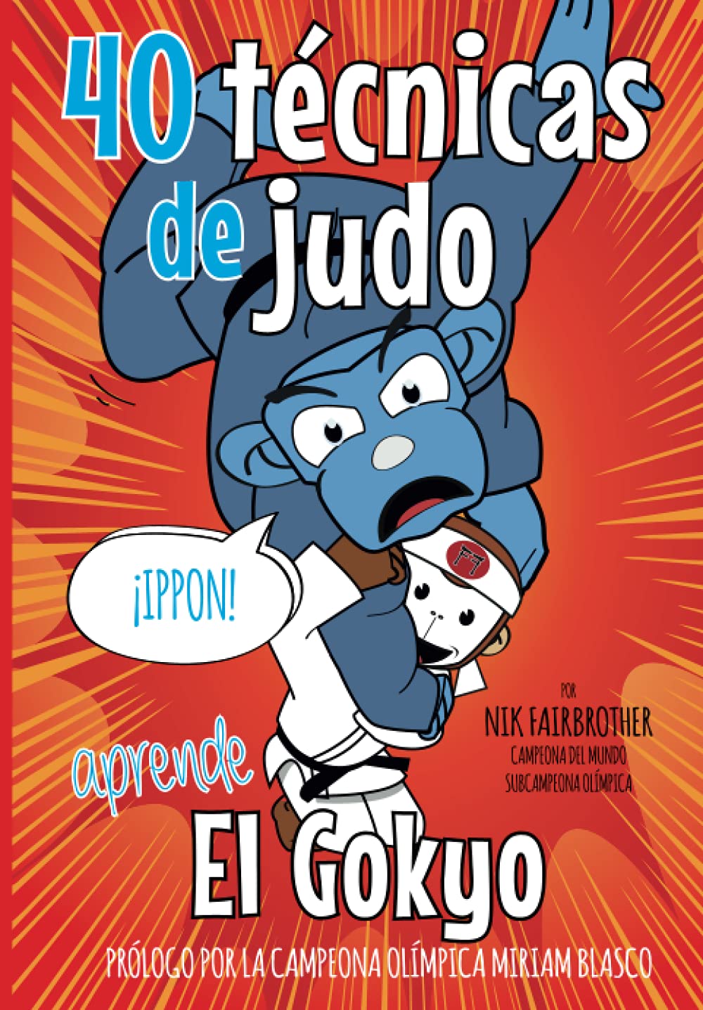 Libro: 40 Técnicas de Judo: El Gokyo - Paso a paso como hacer cada técnica (Koka Kids Judo Libros en Español)