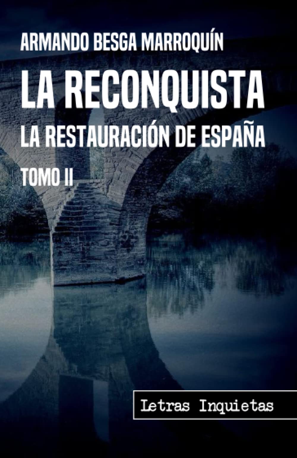 Libro: La Reconquista: La restauración de España - Tomo II (Letras Inquietas)