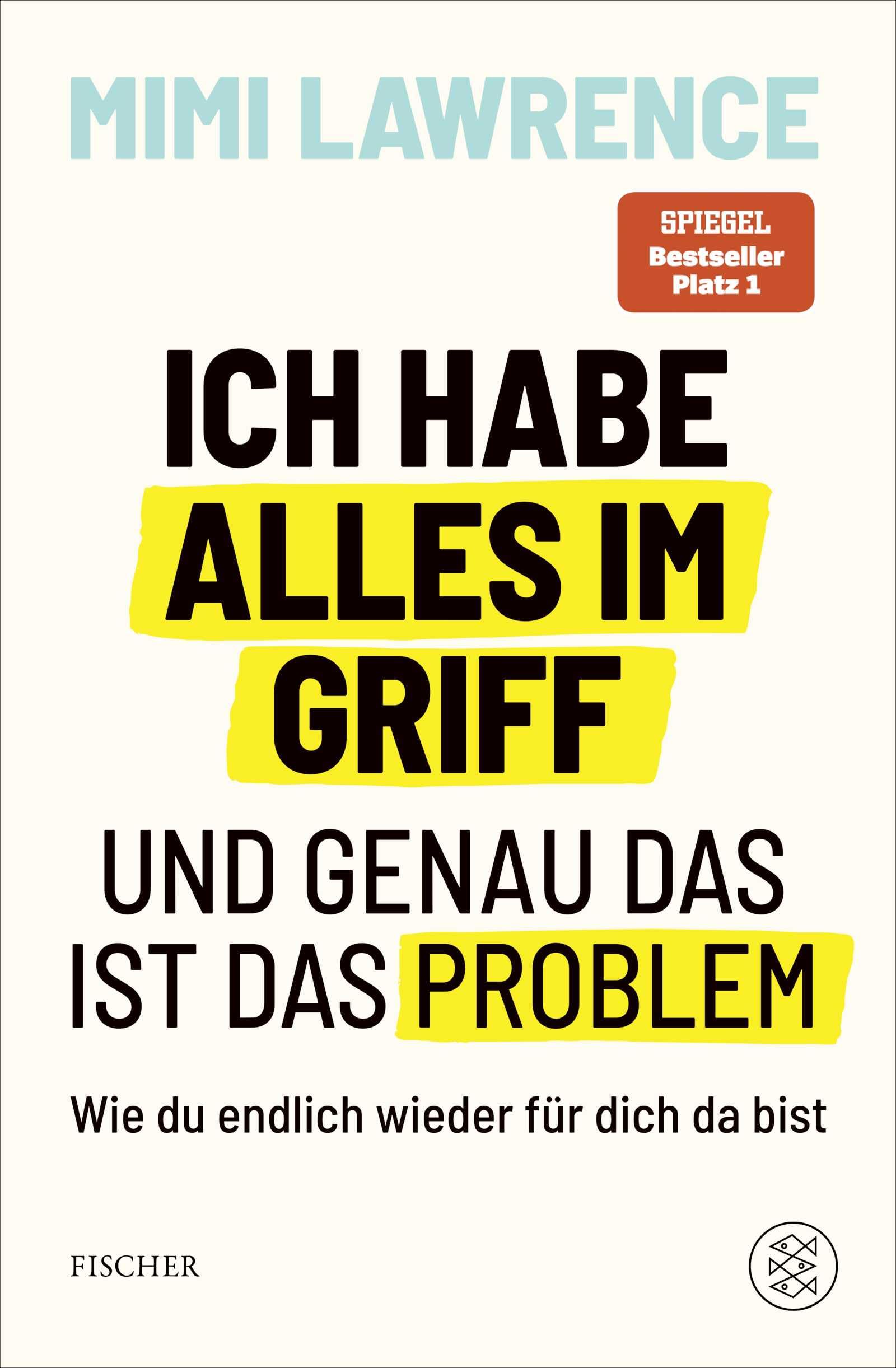 Libro: Ich habe alles im Griff - und genau das ist das Problem: Wie du endlich wieder für dich da bist | Das zweite Buch der Erfolgsautorin und Podcasterin
