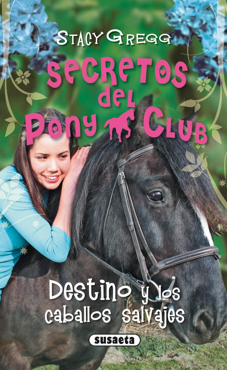 Libro: Destino y los caballos salvajes (Secretos Del Pony Club) (Spanish Edition)