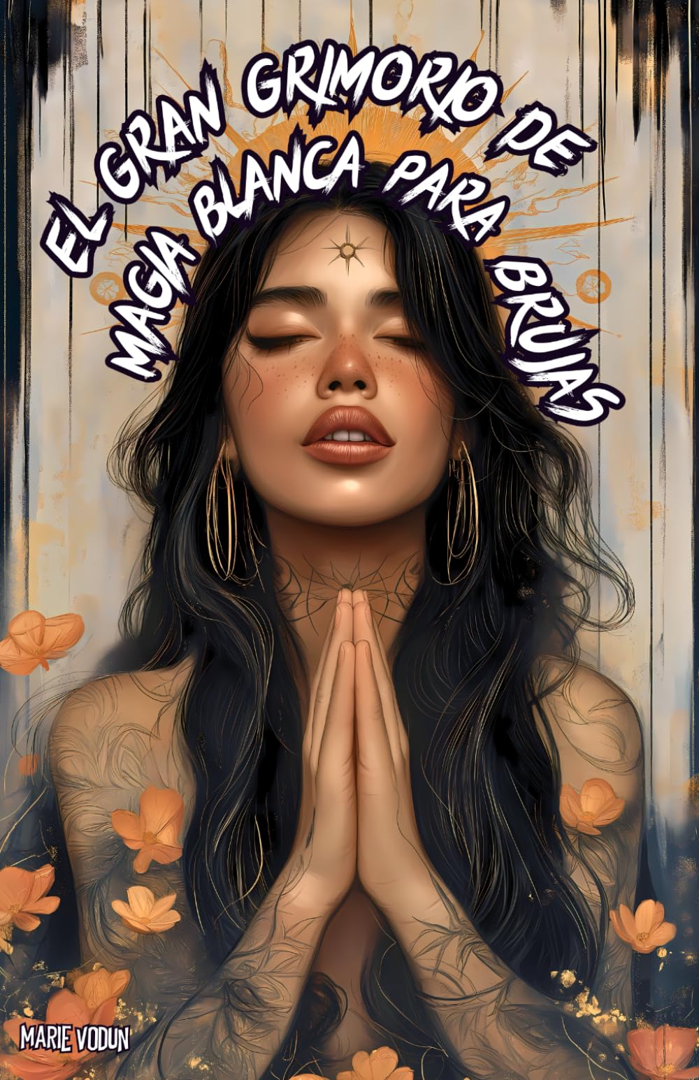 Libro: El Gran Grimorio de Magia Blanca para Brujas: Guía de Rituales Mágicos y Hechizos de Protección Espiritual, Amor, Abundancia y Prosperidad, ... y Practicantes (Spanish Edition)