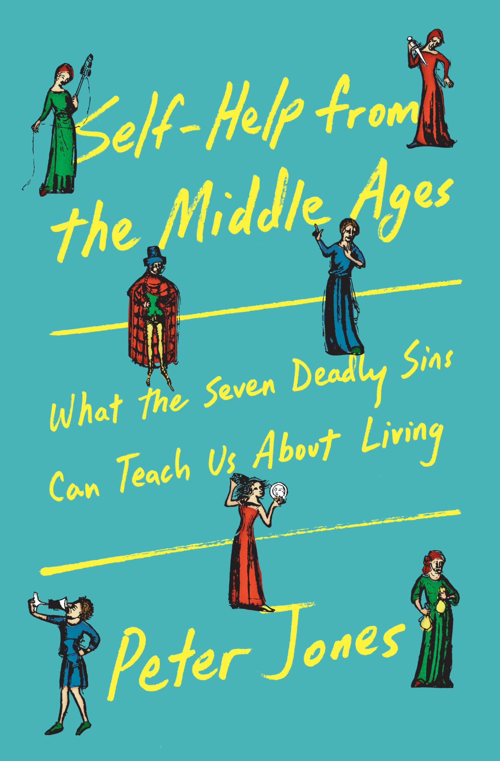 Libro: Self-Help from the Middle Ages: What the Seven Deadly Sins Can Teach Us About Living