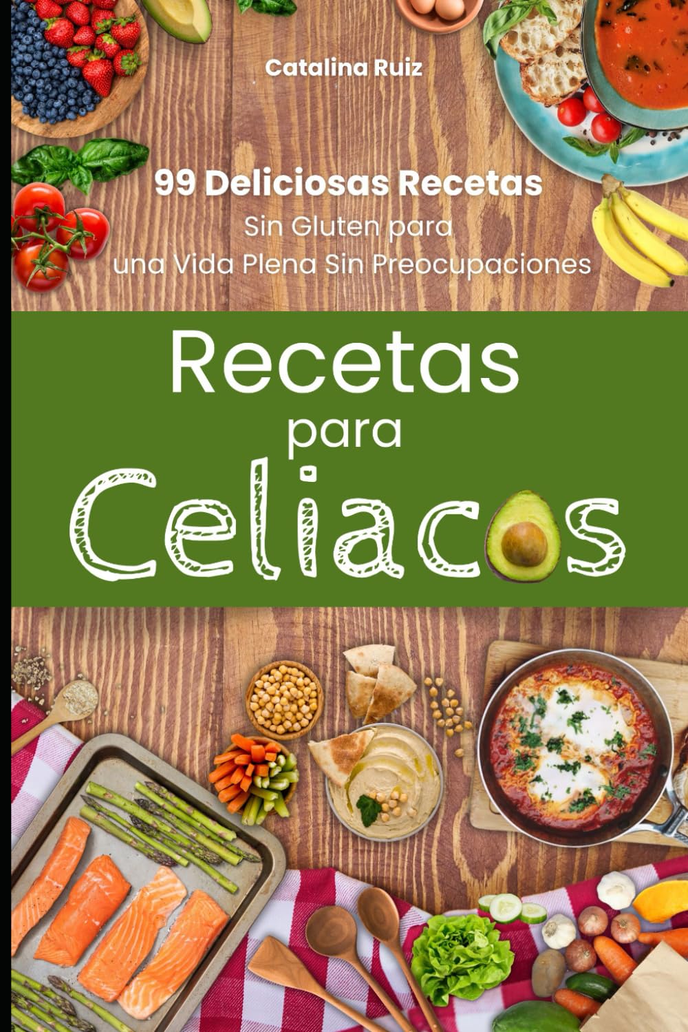 Libro: Recetas para Celiacos: 99 Deliciosas Recetas Sin Gluten para una Vida Plena Sin Preocupaciones (Comer Bien, Vivir Mejor) (Spanish Edition)