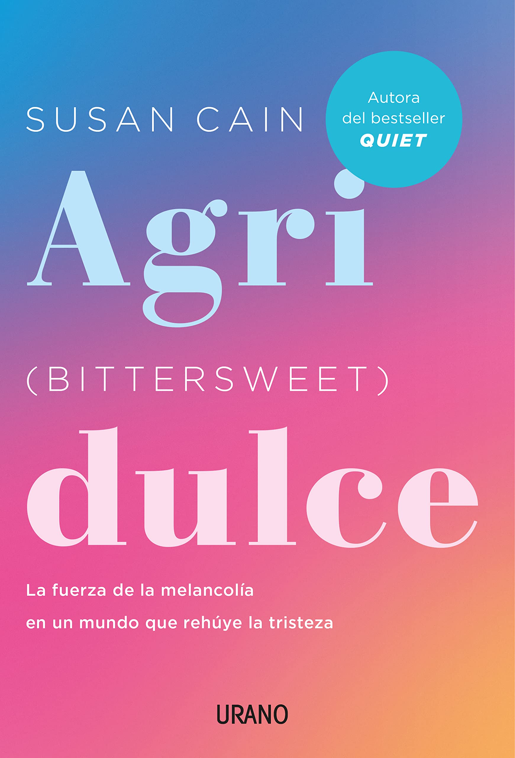 Libro: Agridulce (Bittersweet): La fuerza de la melancolía en un mundo que rehúye la tristeza (Spanish Edition)