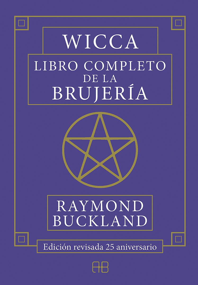 Libro: Wicca: libro completo de la brujería - Edición revisada 25 aniversario (SIN COLECCION)