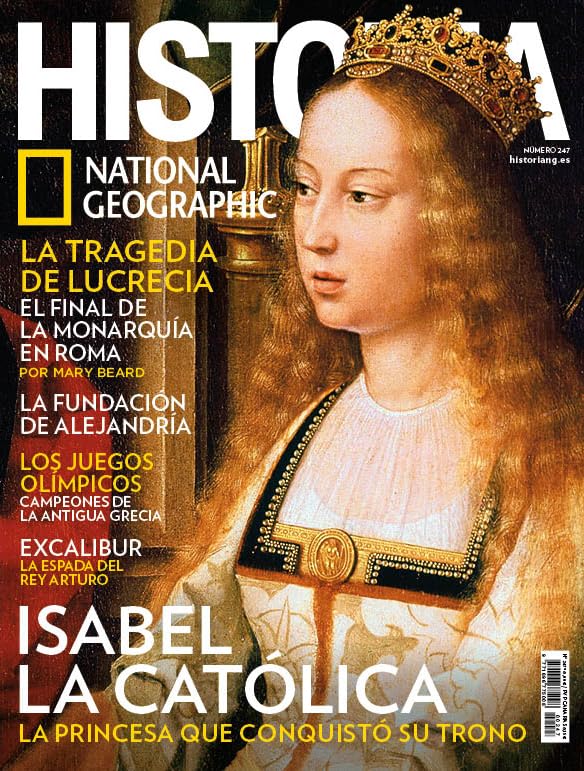 Libro: Revista Historia National Geographic # 247 | Isabel la católica. La princesa que conquistó su trono