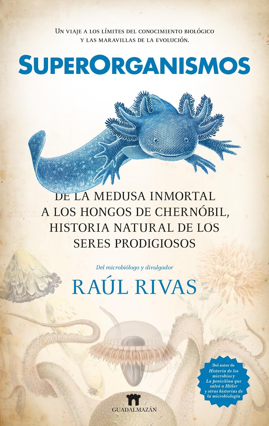 Libro: SUPERORGANISMOS: De la medusa inmortal a los hongos de Chernóbil, historia natural de los seres prodigiosos (Divulgación Científica)