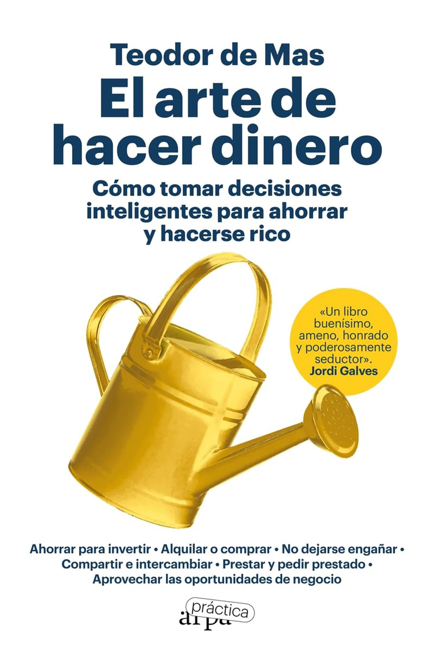 Libro: El arte de hacer dinero: Cómo tomar decisiones inteligentes para ahorrar y hacerse rico