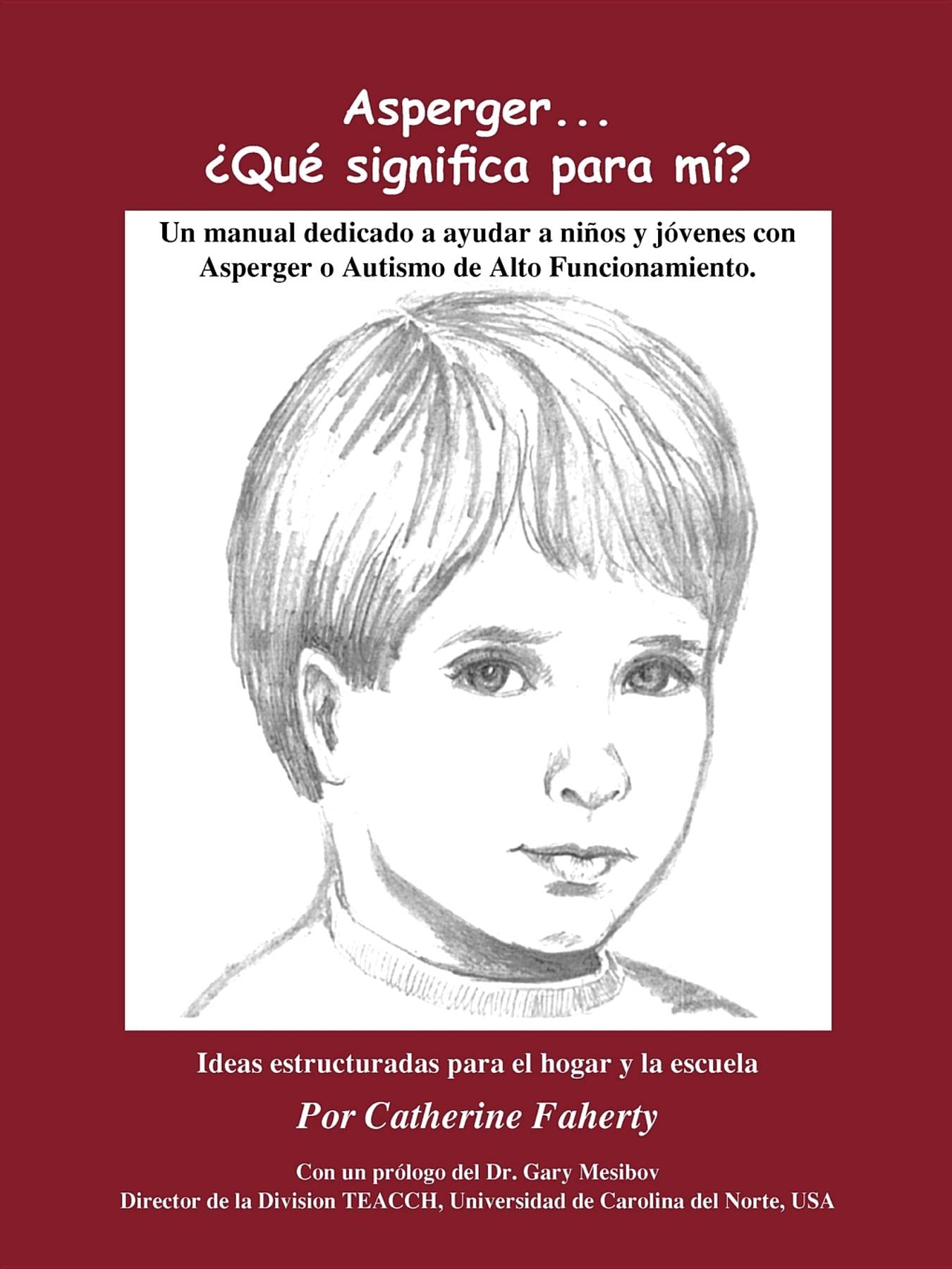 Libro: Asperger . . . Que Significa Para Mi?: Un Manual Dedicado A Ayudar A Ninos y Jovenes Con Asperger O Autismo de Alto Funcionamiento (Spanish Edition)