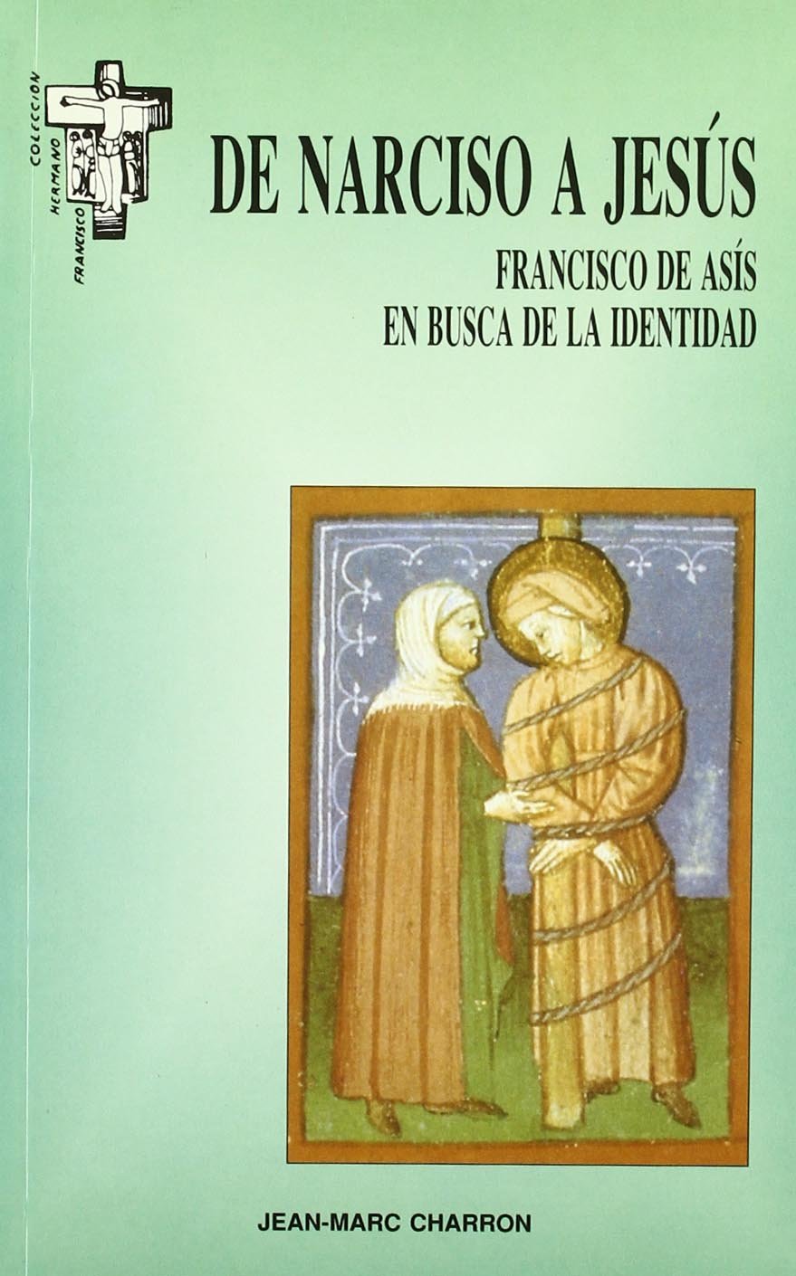 Libro: De Narciso a Jesús. Francisco de Asís en busca de la identidad