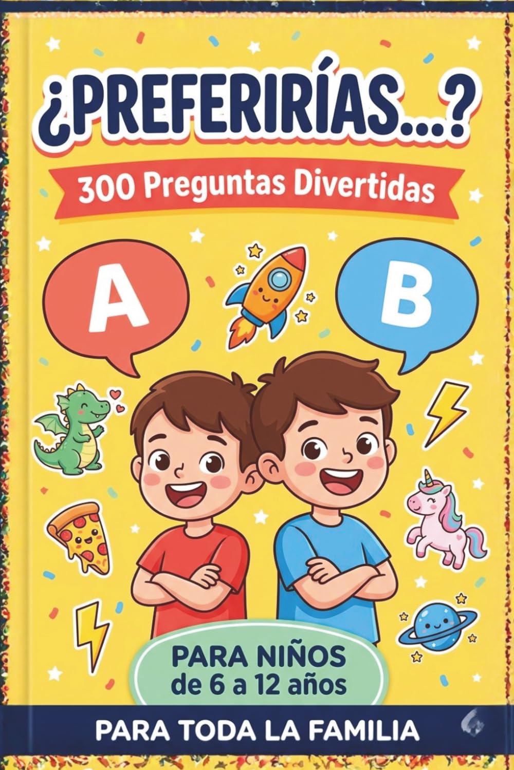 Libro: ¿Preferirías...? 300 Preguntas Divertidas para Niños y Familias: Preguntas Entretenidas de Esto o Aquello para Niños de 6 a 12 Años – Perfecto para ... Juegos y Comidas en Familia (Spanish Edition)