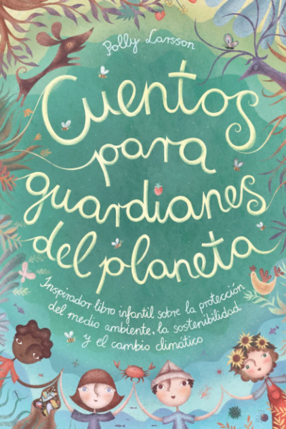 Libro: Cuentos para guardianes del planeta: Inspirador libro infantil sobre la protección del medio ambiente, la sostenibilidad y el cambio climático