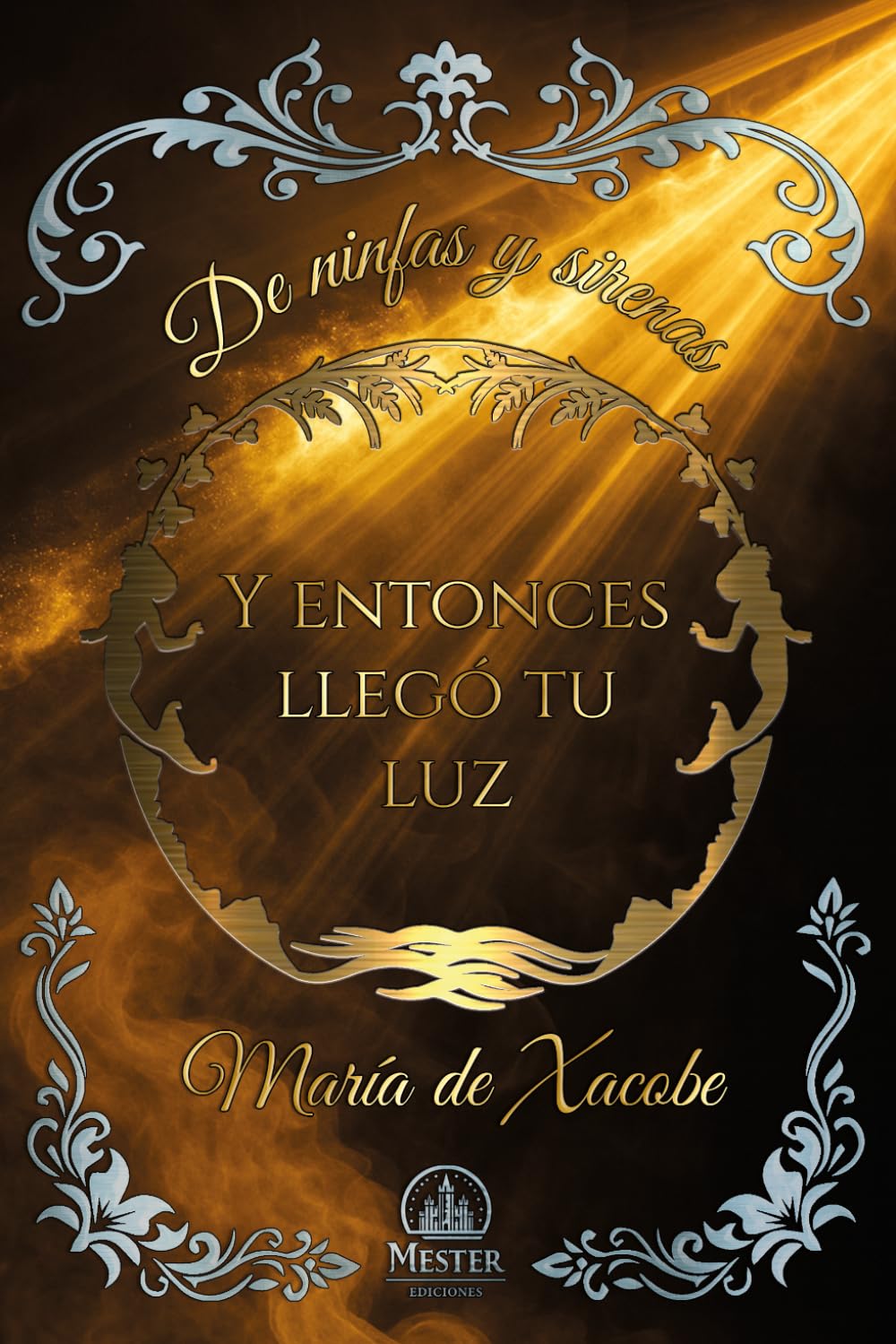Libro: Y entonces llegó tu luz (De ninfas y sirenas)