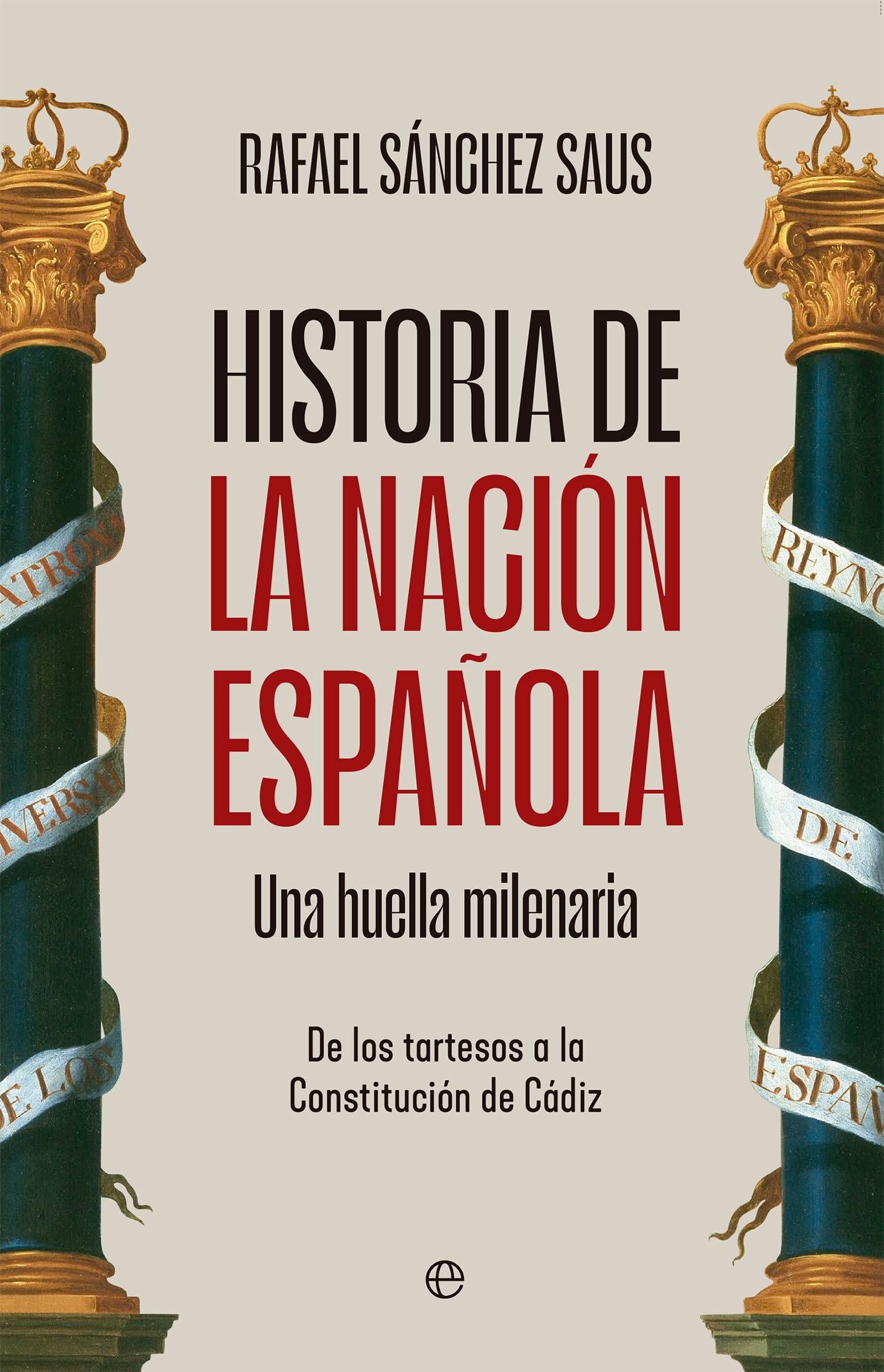 Libro: Historia de la nación española: Una huella milenaria. De los tartesos a la Constitución de Cádiz