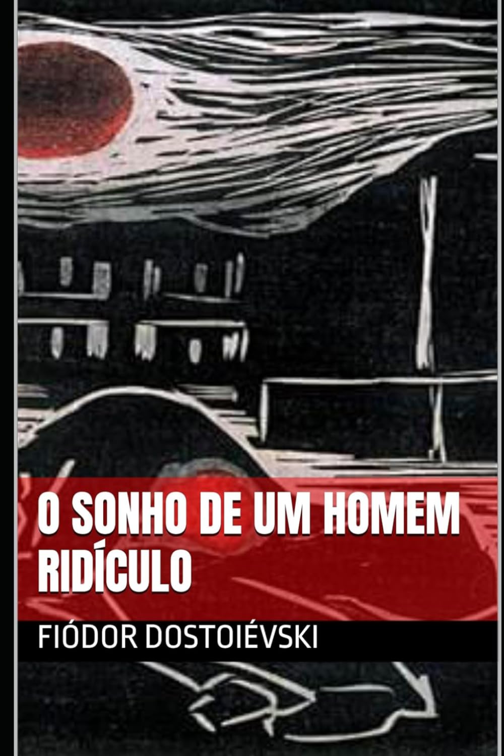 Libro: O SONHO DE UM HOMEM RIDÍCULO: Fiódor Dostoiévski