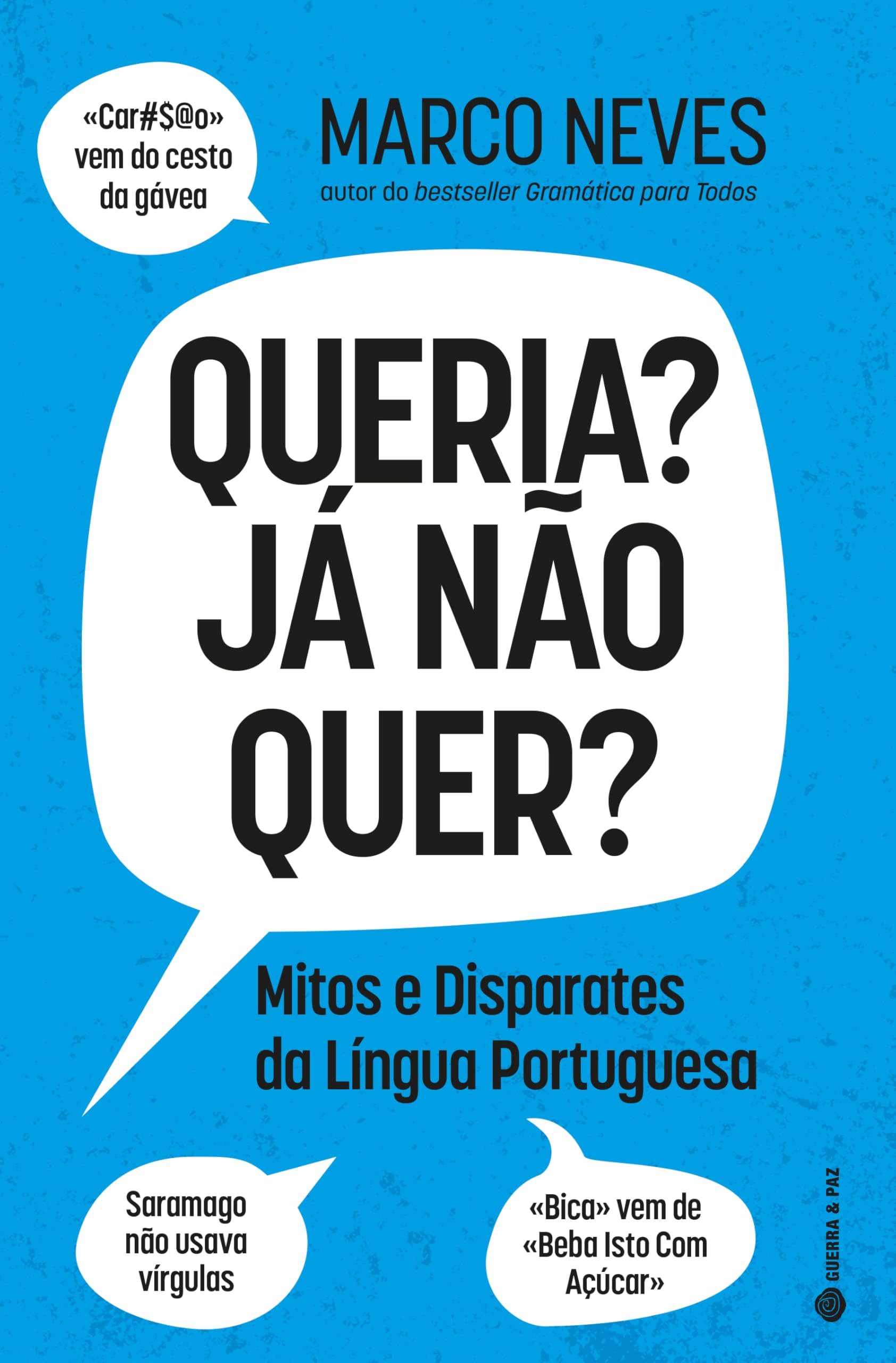 Libro: QUERIA? JÁ NÃO QUER? - MITOS E DISPARATES DA LÍNGUA PORTUGUESA