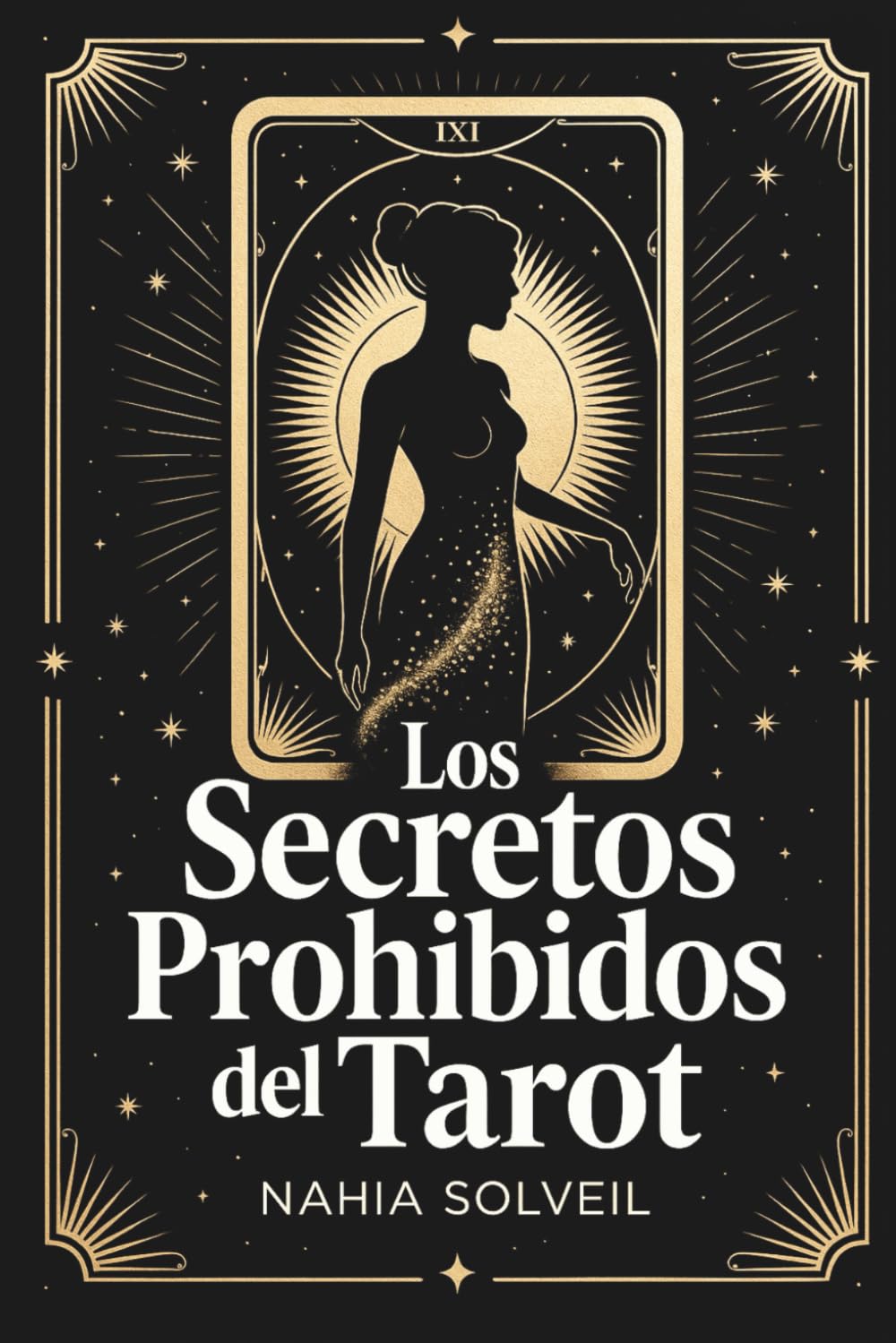 Los Secretos Prohibidos del Tarot: Lo que los cartománticos nunca te dicen sobre los 22 arcanos mayores