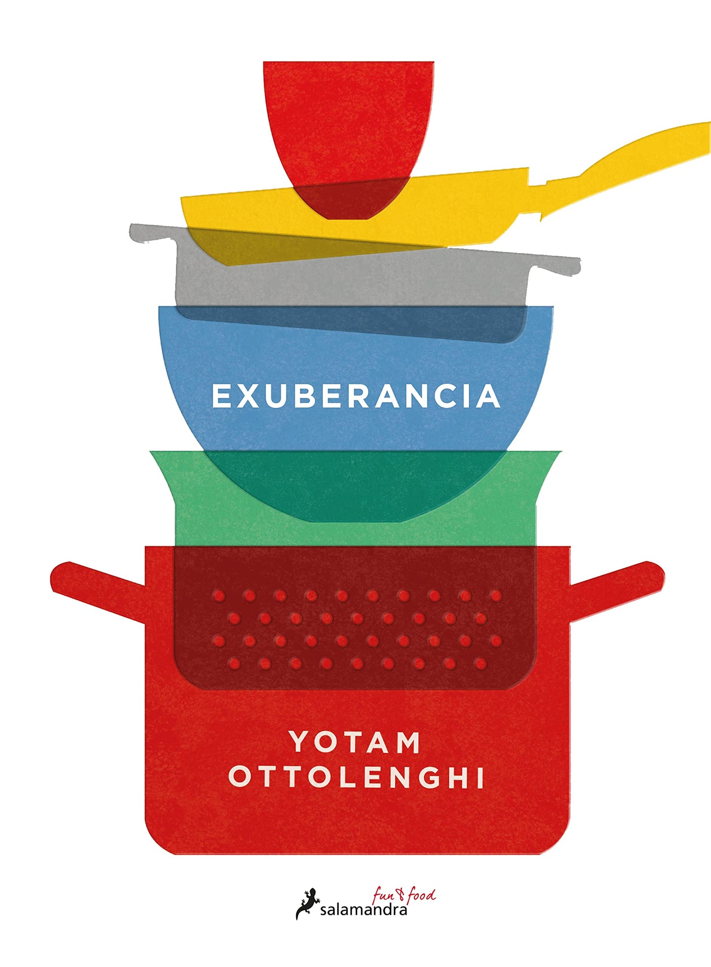 Libro: EXUBERANCIA: La Vibrante Cocina Vegetariana / Vibrant Vegetable Cooking from London's Ottolenghi (Salamandra fun & food)