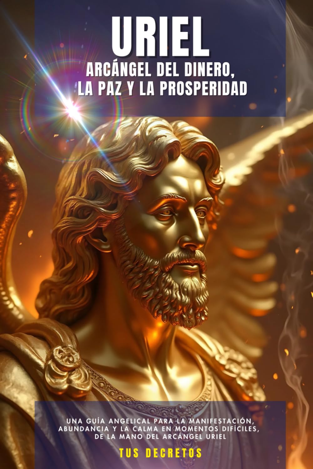 Libro: Uriel - Arcángel Del Dinero, La Paz y La Prosperidad: Una Guía Angelical Para La Manifestación, Abundancia Y La Calma En Momentos Difíciles, De La ... (Hablando con tus Ángeles) (Spanish Edition)
