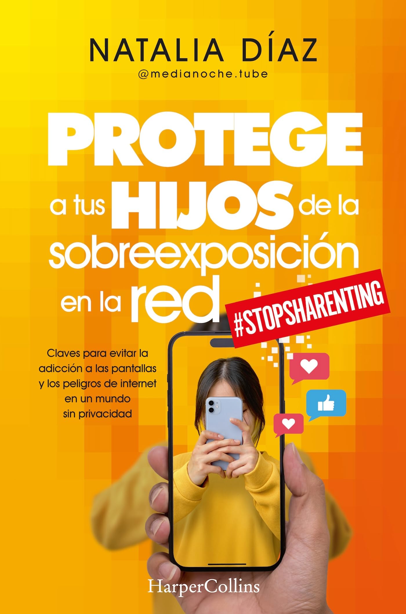 Libro: Protege a tus hijos de la sobreexposición en la red (Spanish Edition)