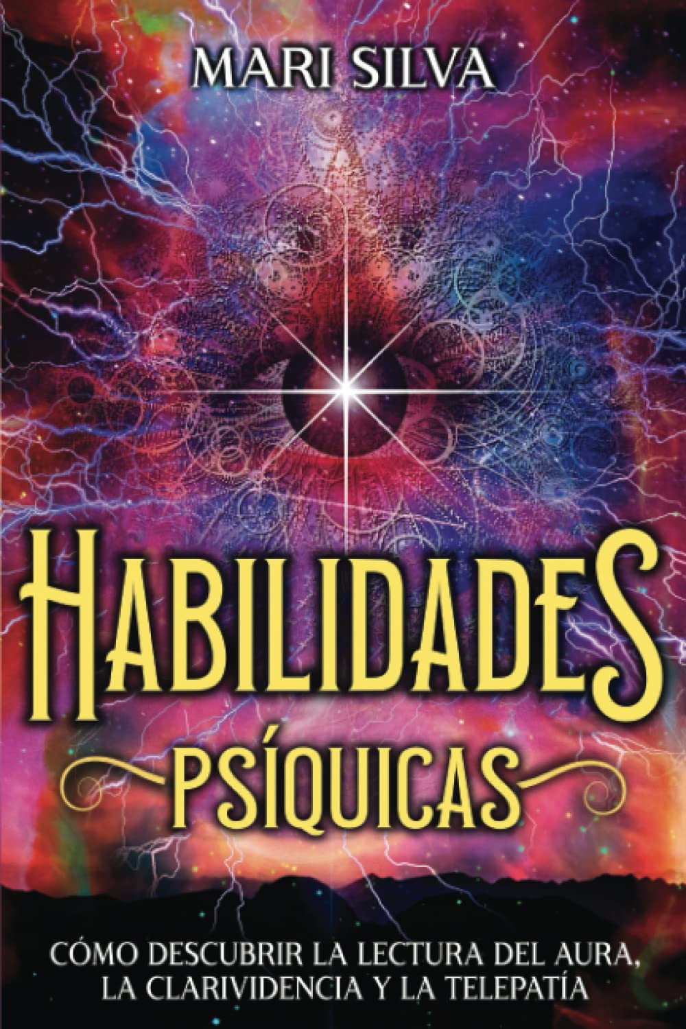 Libro: Habilidades Psíquicas: Cómo descubrir la lectura del aura, la clarividencia y la telepatía (La Energía Psíquica) (Spanish Edition)