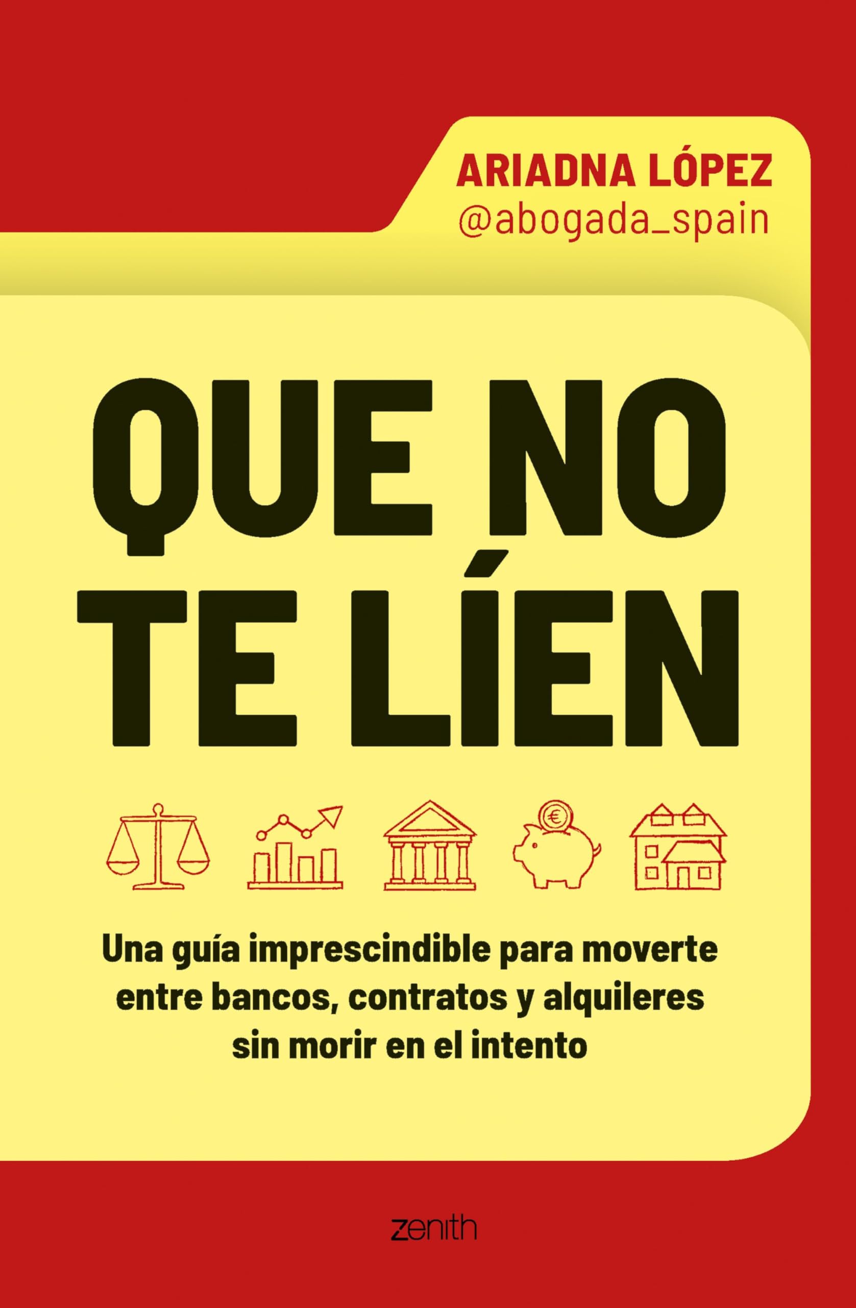 Libro: Que no te líen: Una guía imprescindible para moverte entre bancos, contratos y alquileres sin morir en el intento (Zenith Original)