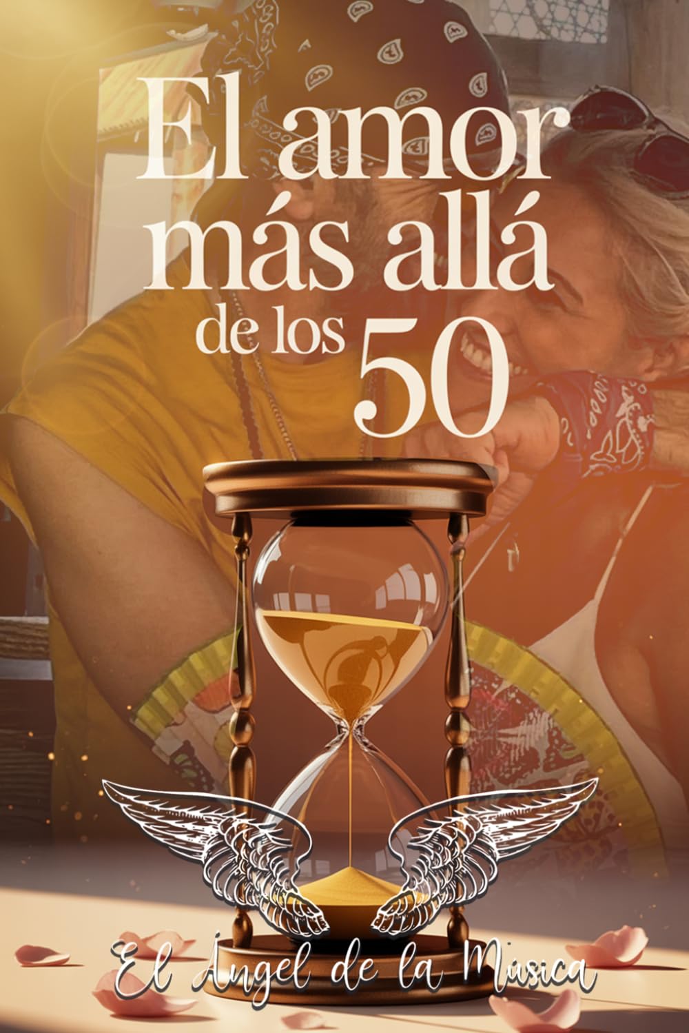 Libro: EL AMOR MÁS ALLÁ DE LOS 50: Una mirada honesta sobre el amor, el tiempo y las segundas oportunidades (Spanish Edition)