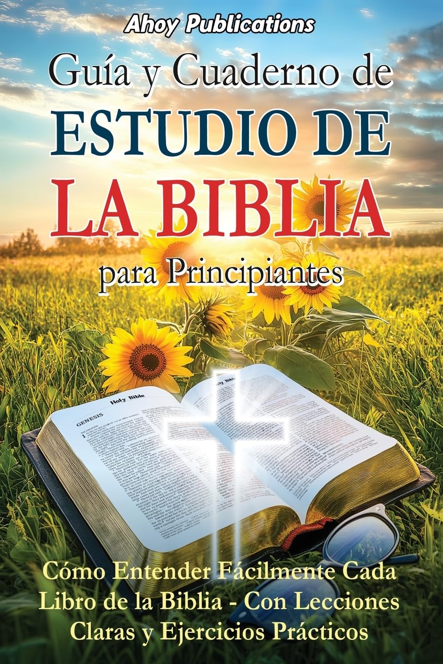 Libro: Guía y cuaderno de estudio de la Biblia para principiantes: Cómo entender fácilmente cada libro de la Biblia-con lecciones claras y ejercicios prácticos (Dando vida a la historia) (Spanish Edition)