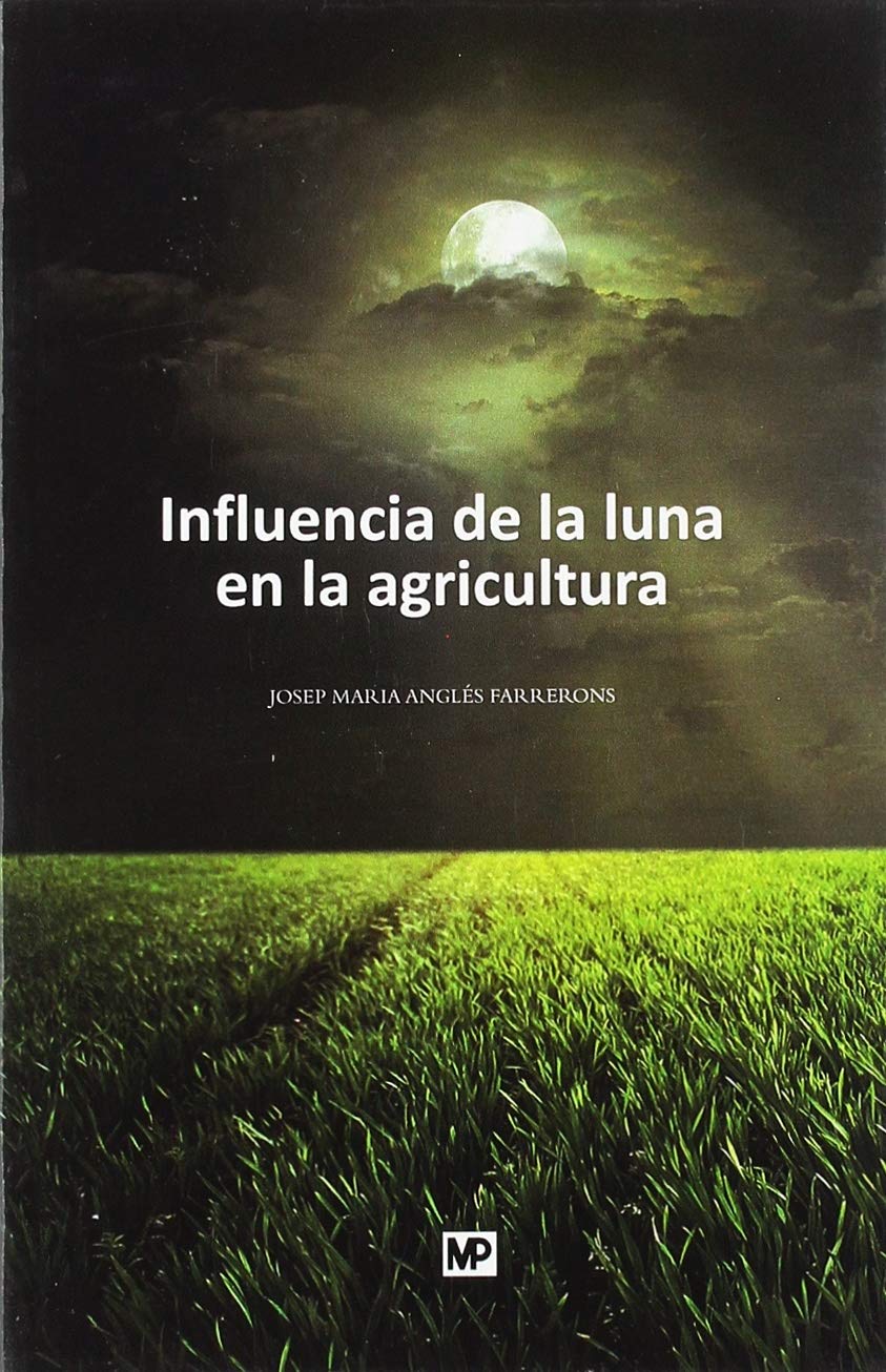 Libro: Influencia de la luna en la agricultura: y otros temas de principal interés para el campesino y gentes de ciudad