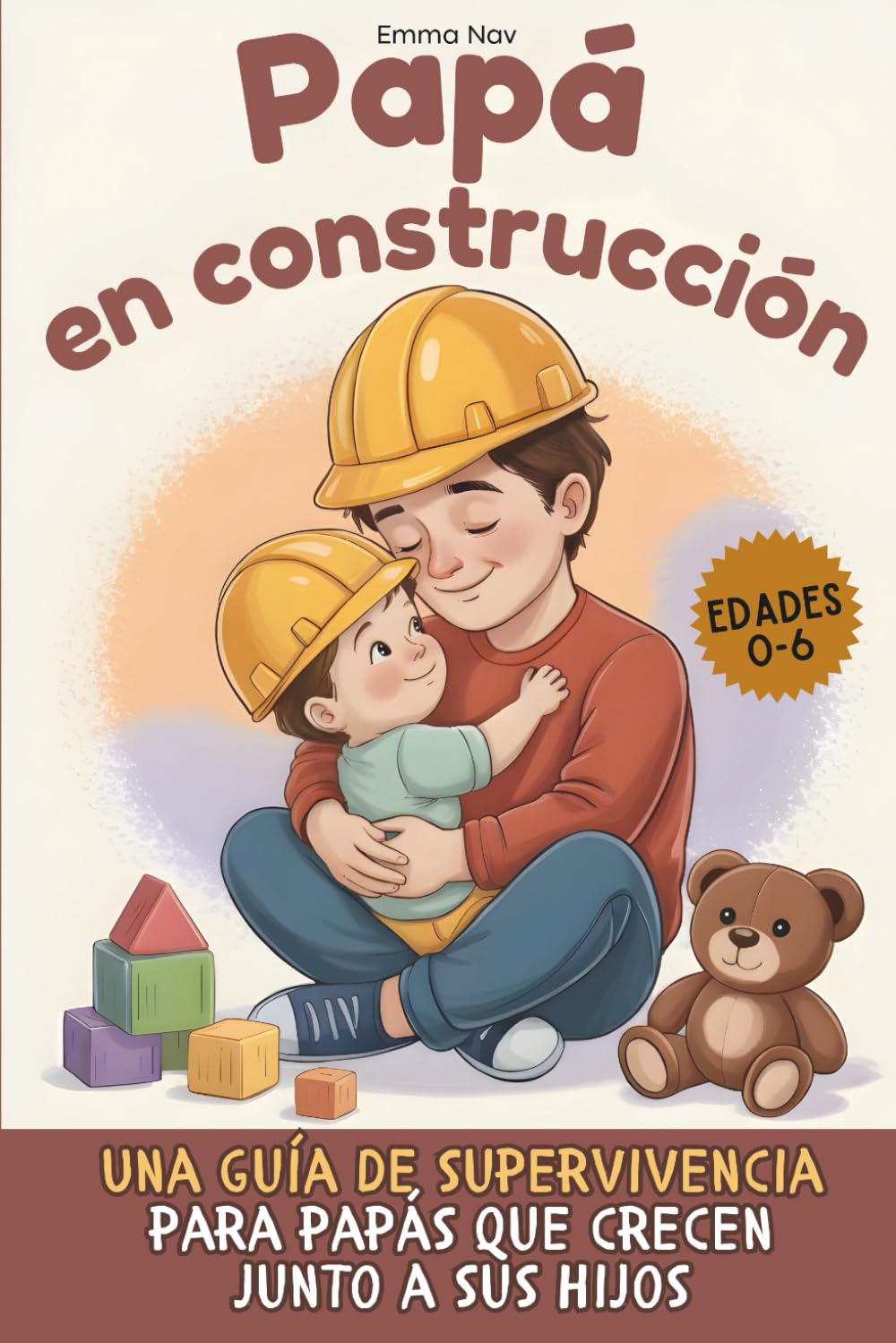 Libro: Papá en construcción: Una guía de supervivencia para papás que crecen junto a sus hijos