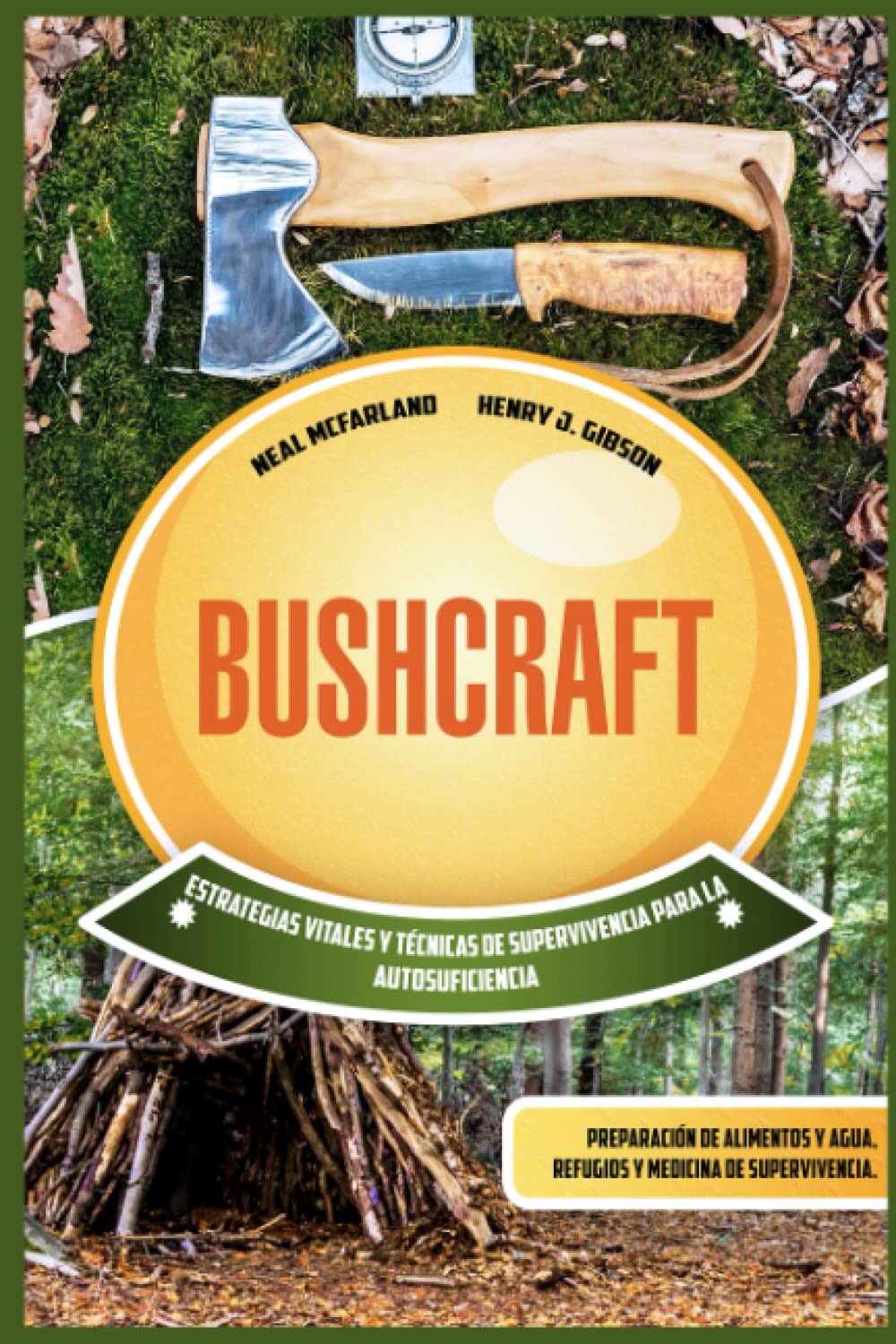 Libro: Bushcraft: Estrategias vitales y técnicas de supervivencia para la autosuficiencia: preparación de alimentos y agua, refugios y medicina de supervivencia