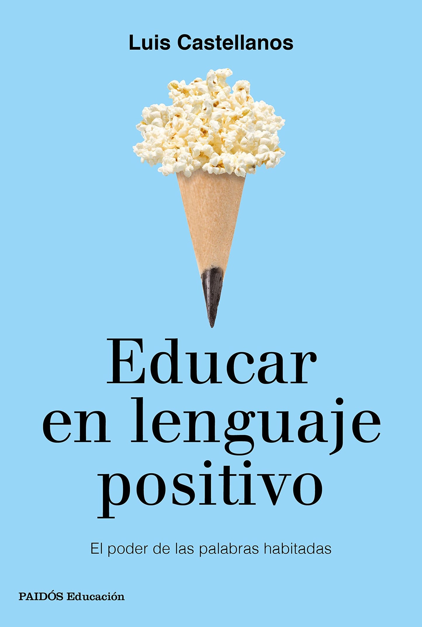 Libro: Educar en lenguaje positivo: El poder de las palabras habitadas (Educación)