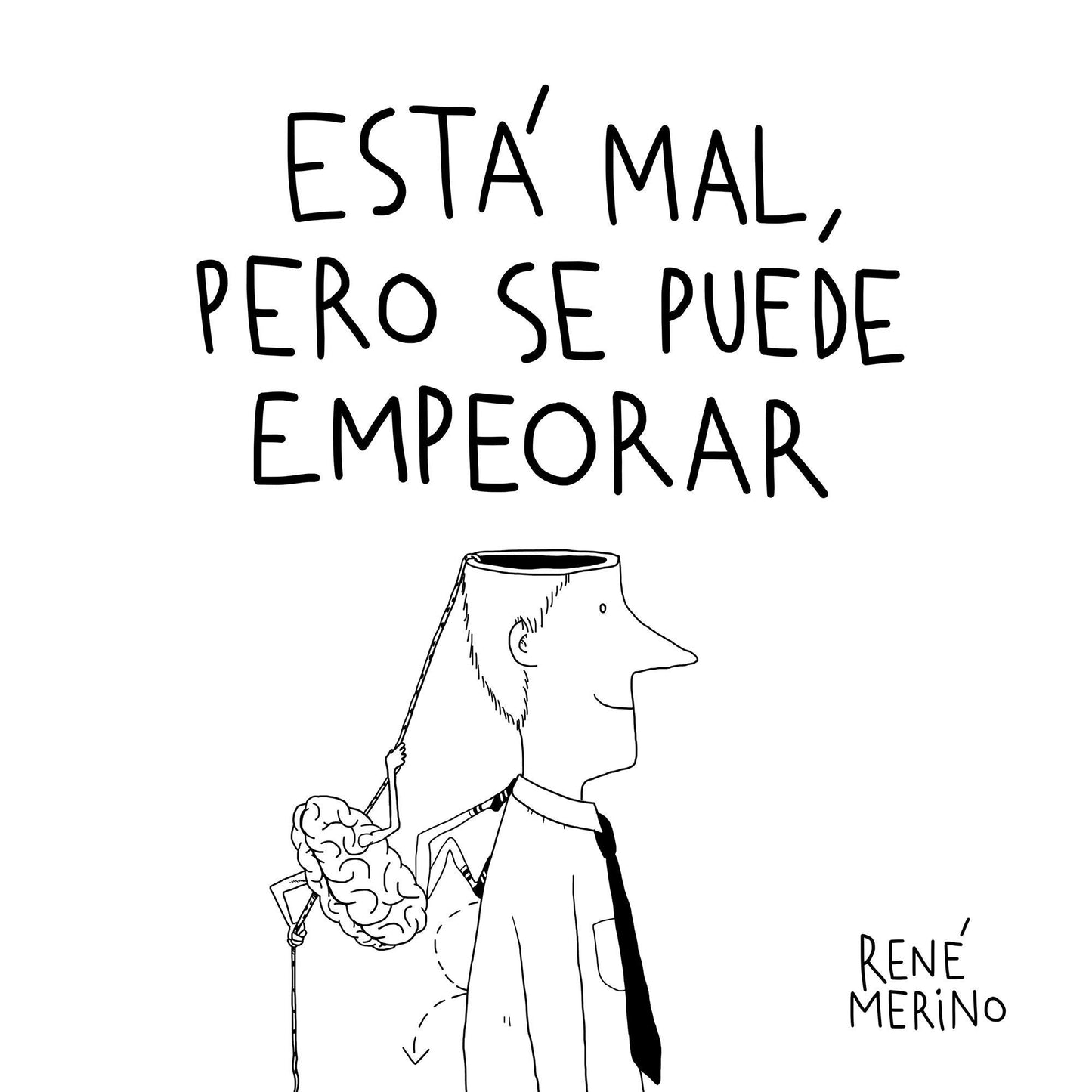 Está mal, pero se puede empeorar (Humor)