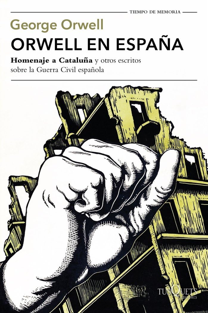 Libro: Orwell en España: "Homenaje a Cataluña" y otros escritos sobre la guerra civil española (Tiempo de Memoria)