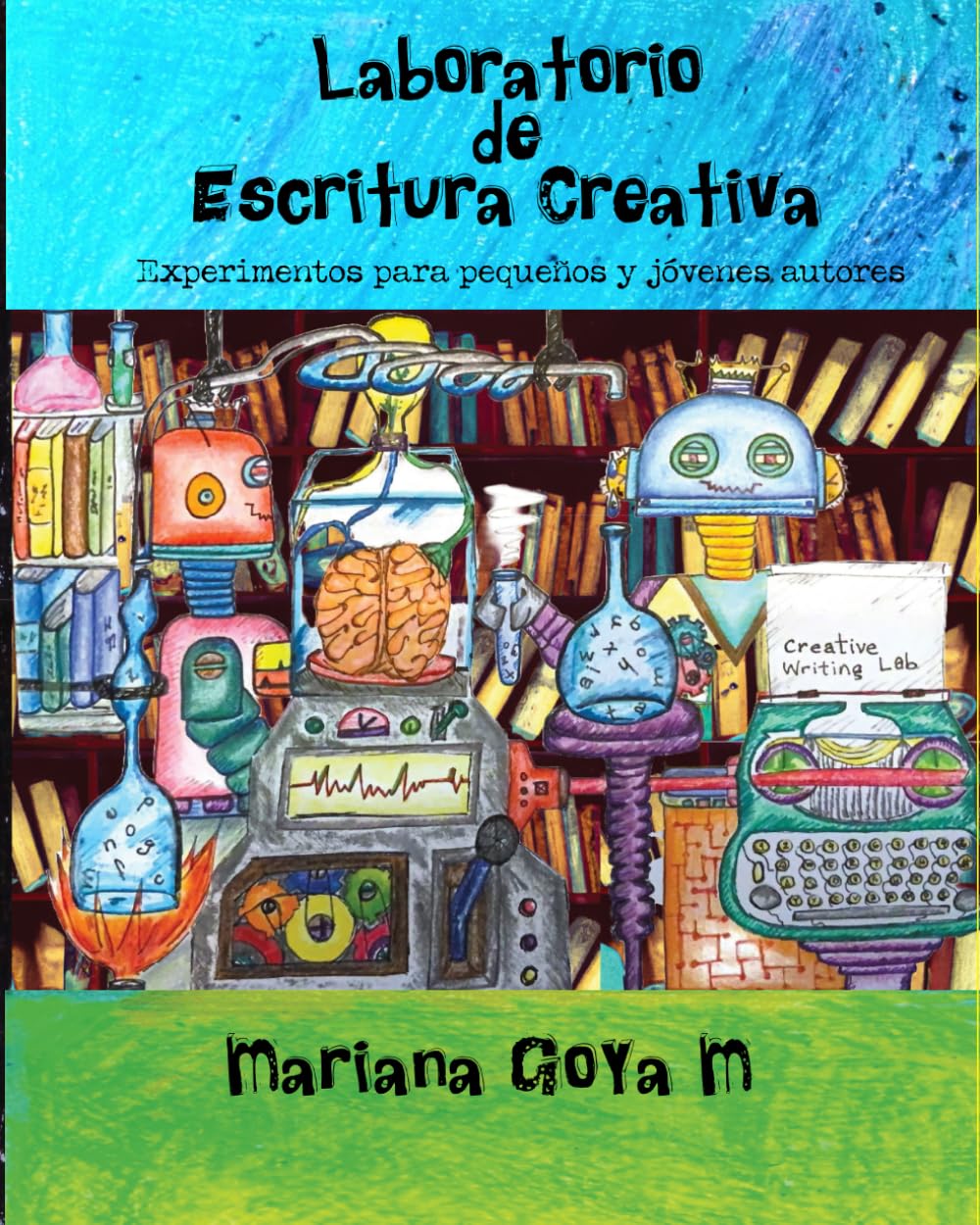 Libro: Laboratorio de Escritura Creativa: Experimentos para Pequeños y Jóvenes Autores