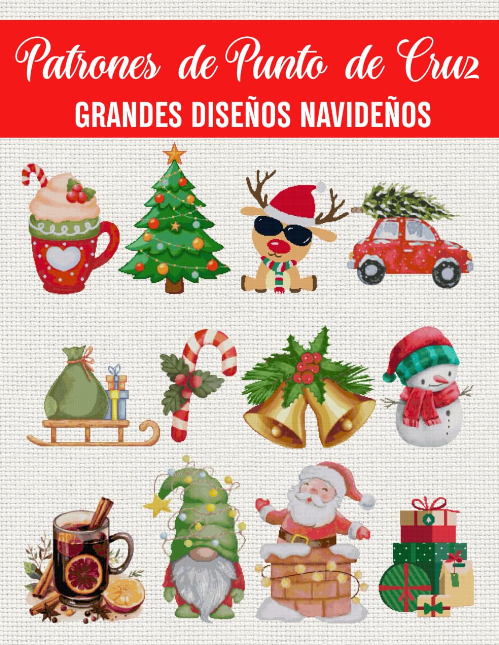 Libro: Patrones de Punto de Cruz – Grandes Diseños Navideños: 12 patrones navideños grandes y detallados, ideales para principiantes y expertos (Patrones de Punto de Cruz – Edición en Español)