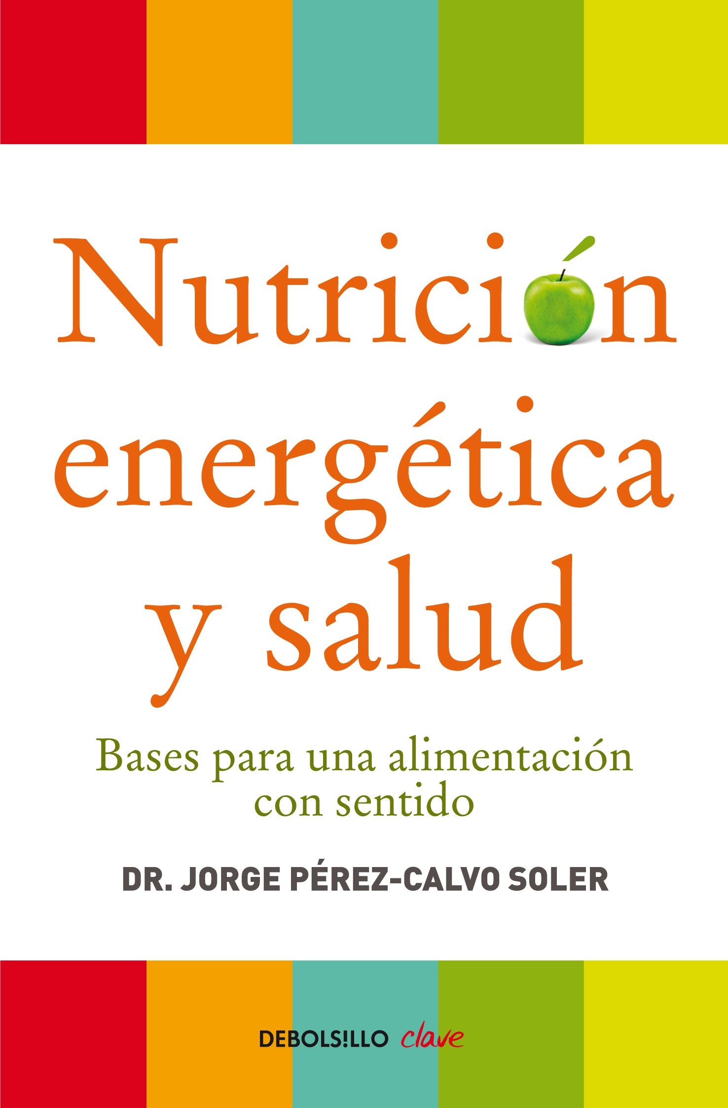 Libro: Nutrición energética y salud: Bases para una alimentación con sentido (Clave)