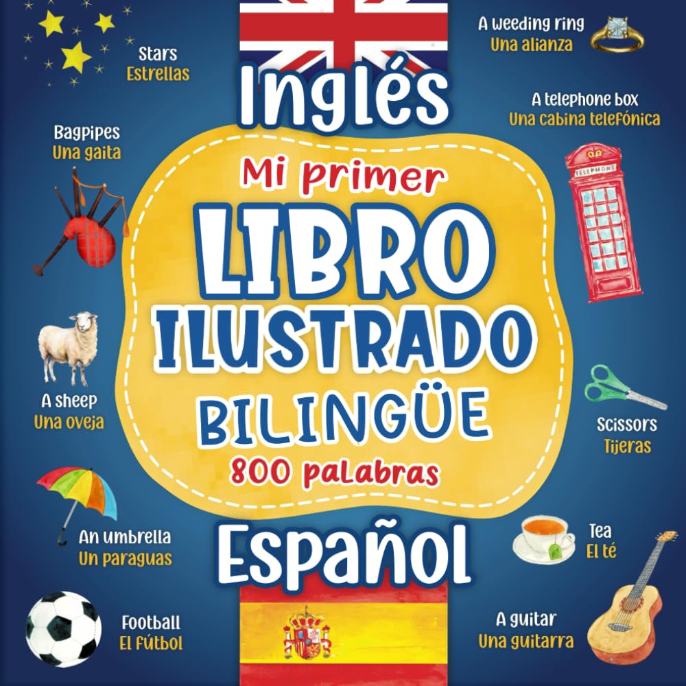 Libro: Mi primer libro ilustrado bilingüe Inglés Español: 800 palabras - diccionario ingles español para niños adultos con imágenes en color sobre temas cotidianos.