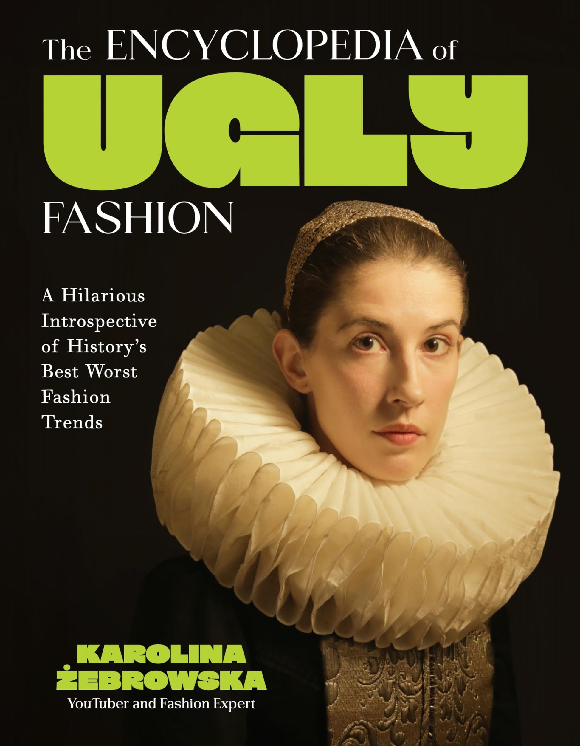 Libro: The Encyclopedia of Ugly Fashion: A Hilarious Introspective of History's Best Worst Fashion Trends