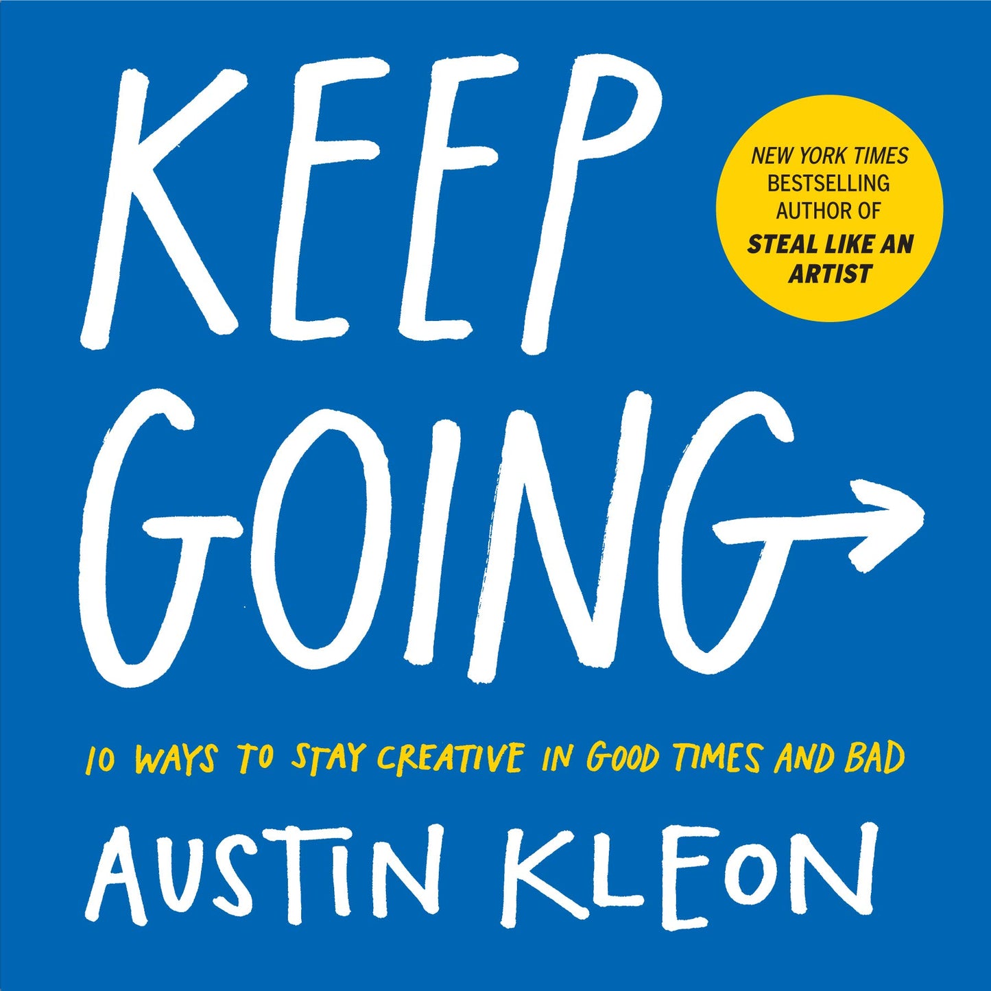 Libro: Keep Going: 10 Ways To Stay Creative In Good Times And Bad (Austin Kleon)