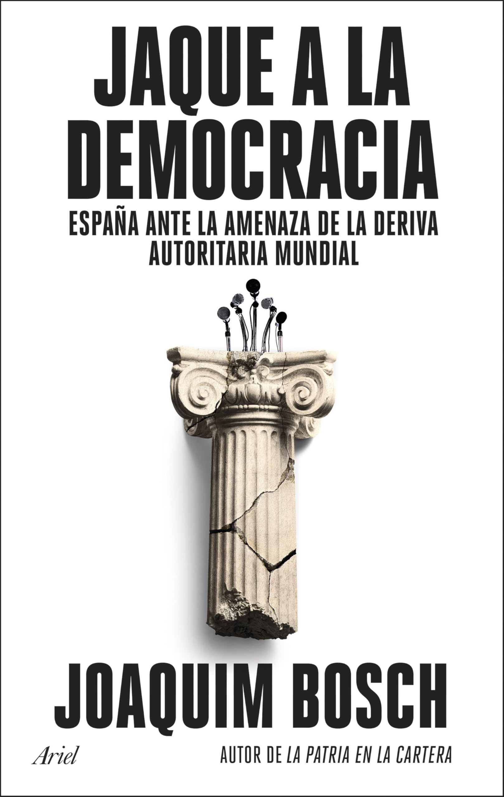 Libro: Jaque a la democracia: España ante la amenaza de la deriva autoritaria mundial (Ariel)