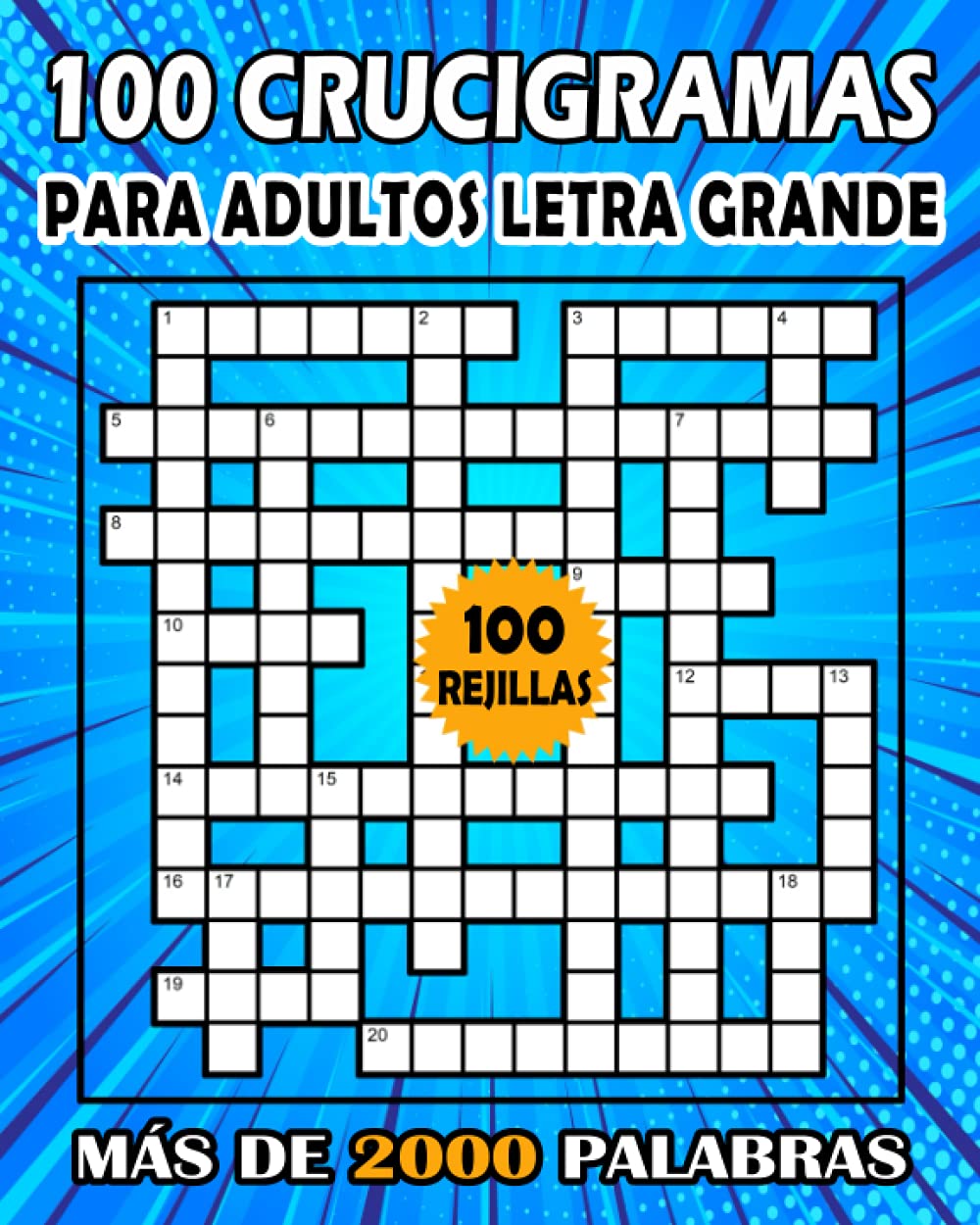 Libro: 100 crucigramas para adultos letra grande: Más de 2000 palabras variadas - libro de pasatiempos para adultos para mejorar su memoria e encender la creatividad (Spanish Edition)
